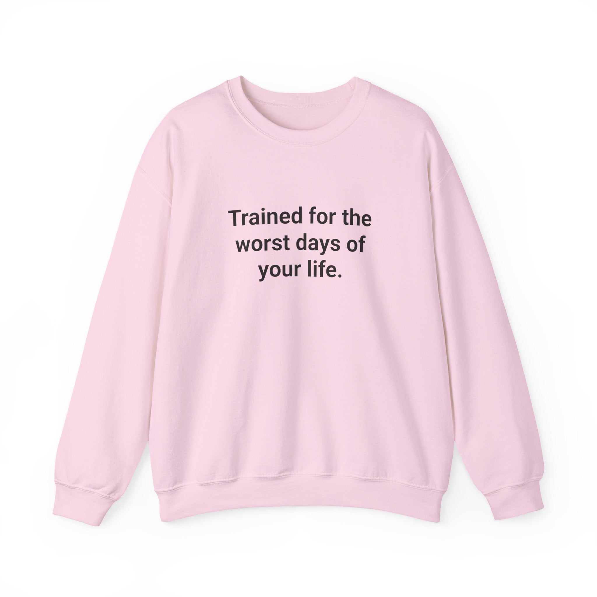 Trained for the Worst Days of Your Life - EMT Certification Sweatshirt