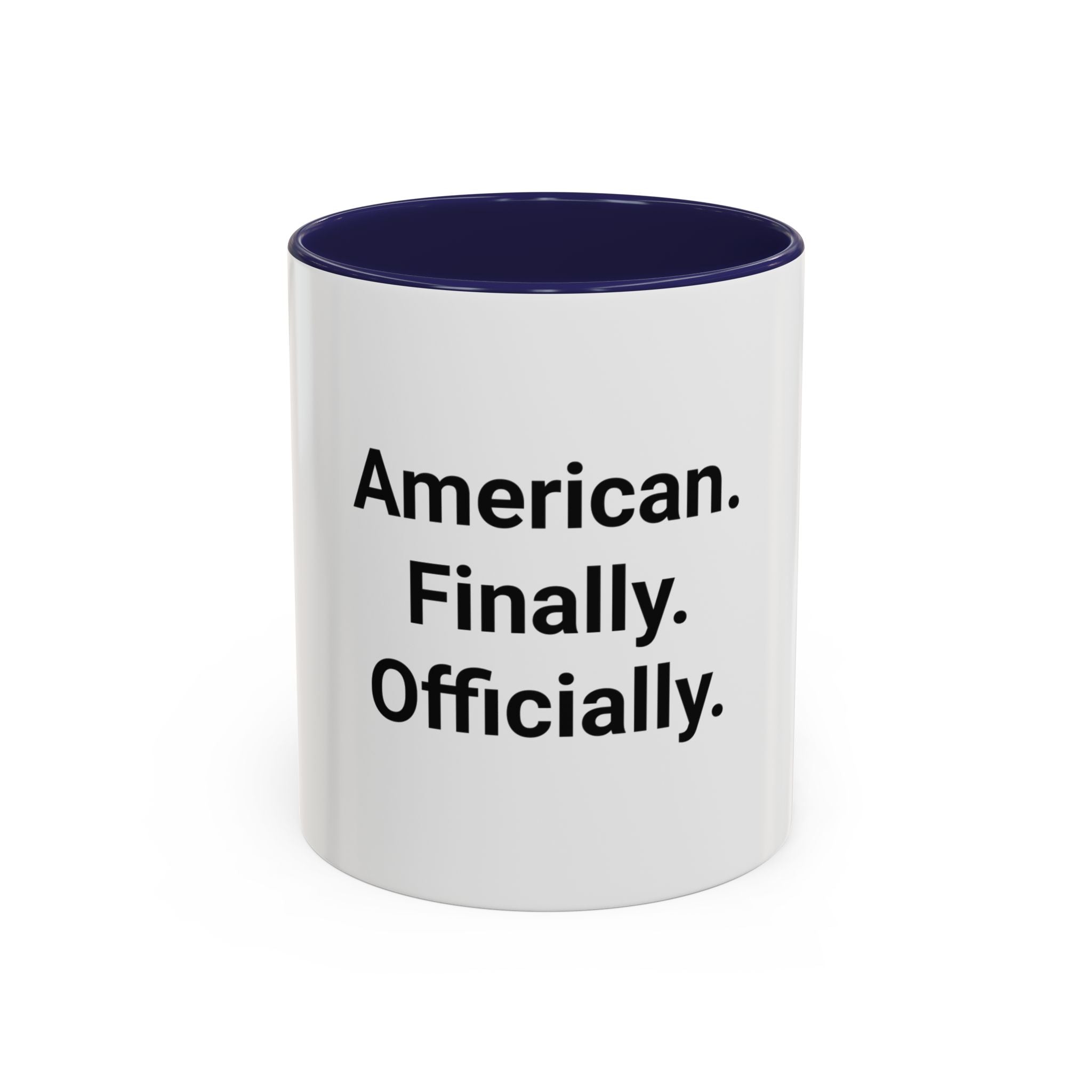 American. Finally. Officially. - Accent Mug for New US Citizens