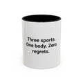 Three Sports. One Body. Zero Regrets. - Mug for First Triathlon