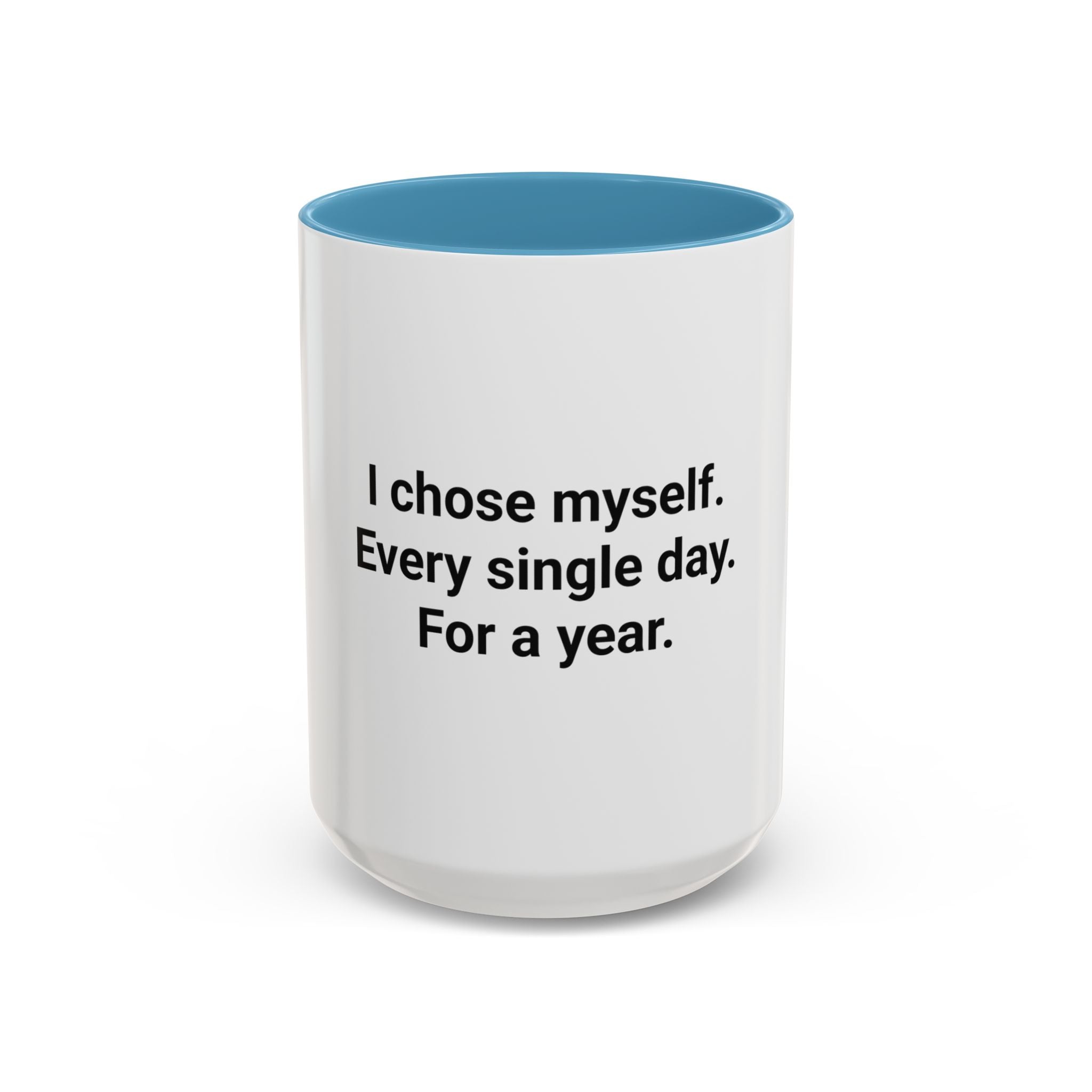 I Chose Myself Every Day For a Year - Mug for Sobriety