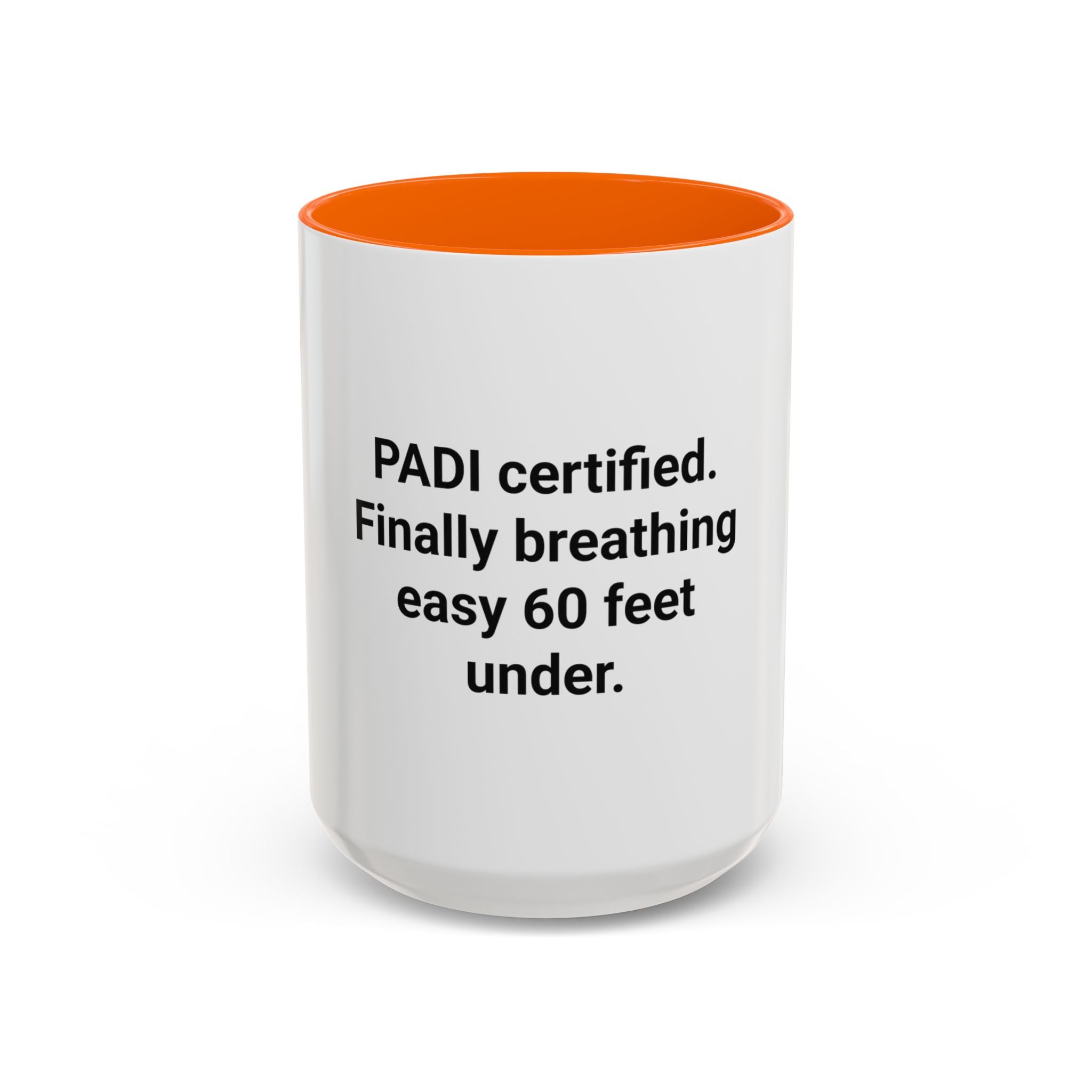 PADI Certified Finally Breathing Easy 60 Feet Under - Accent Mug for New Scuba Divers