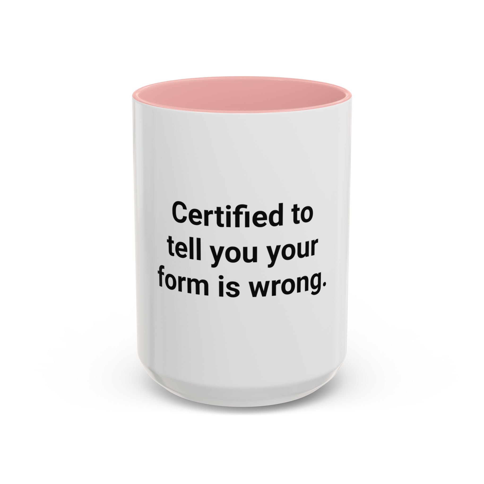 Certified to Tell You Your Form Is Wrong - Accent Mug for New Personal Trainers