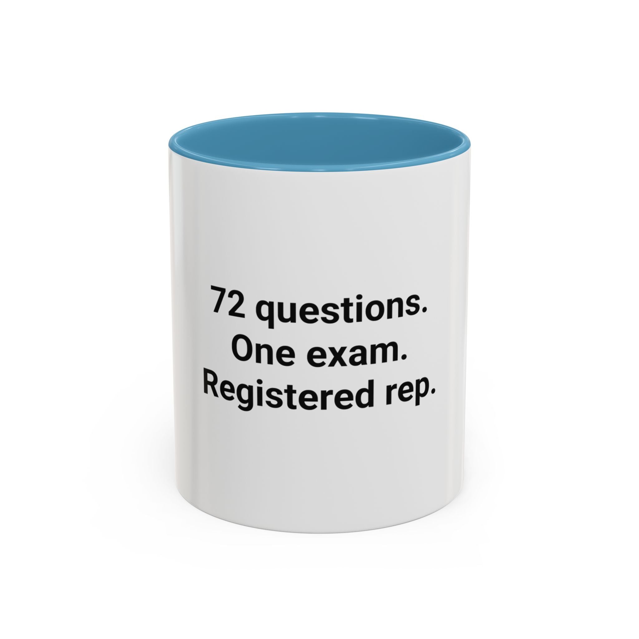 72 Questions. One Exam. Registered Rep. - Mug for Series 7
