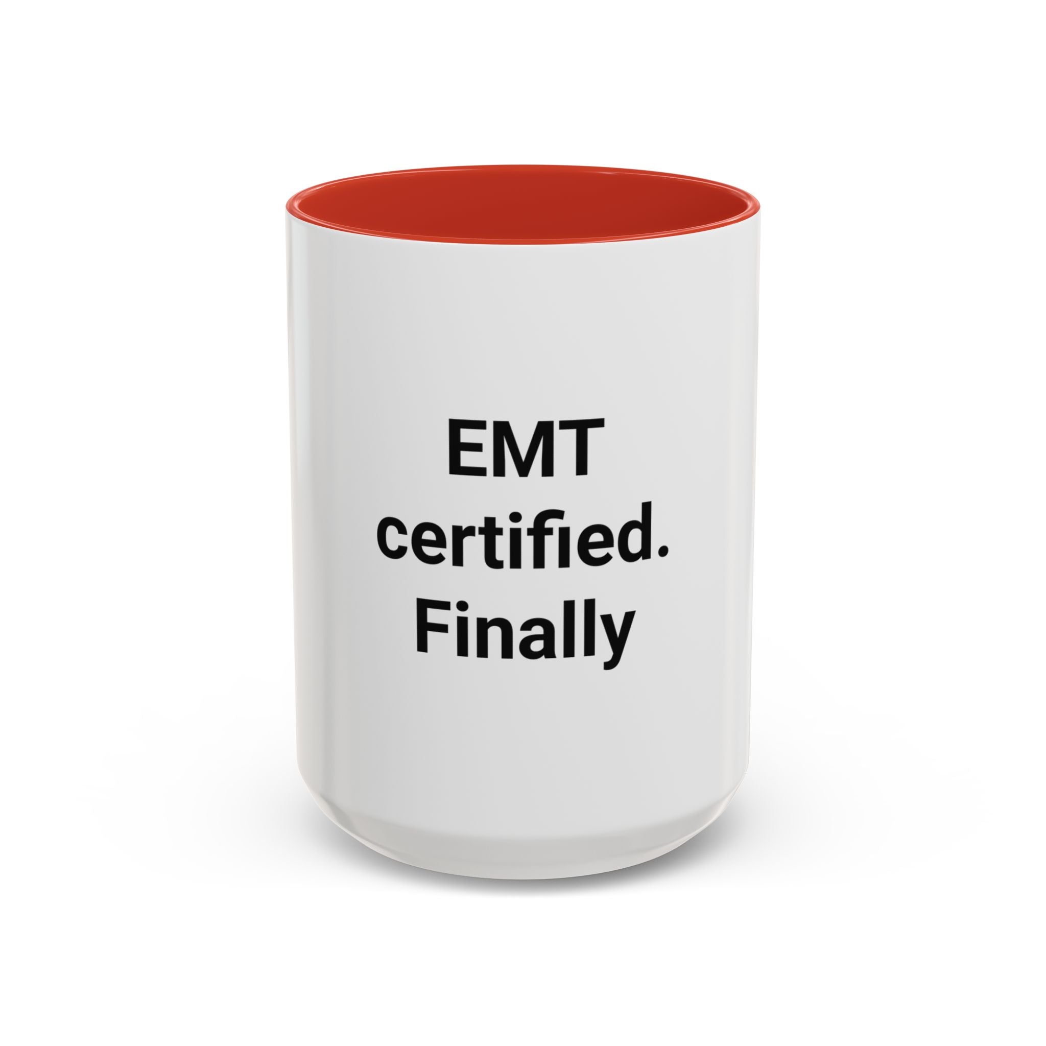 EMT Certified. Finally - Accent Mug for New EMT Gift