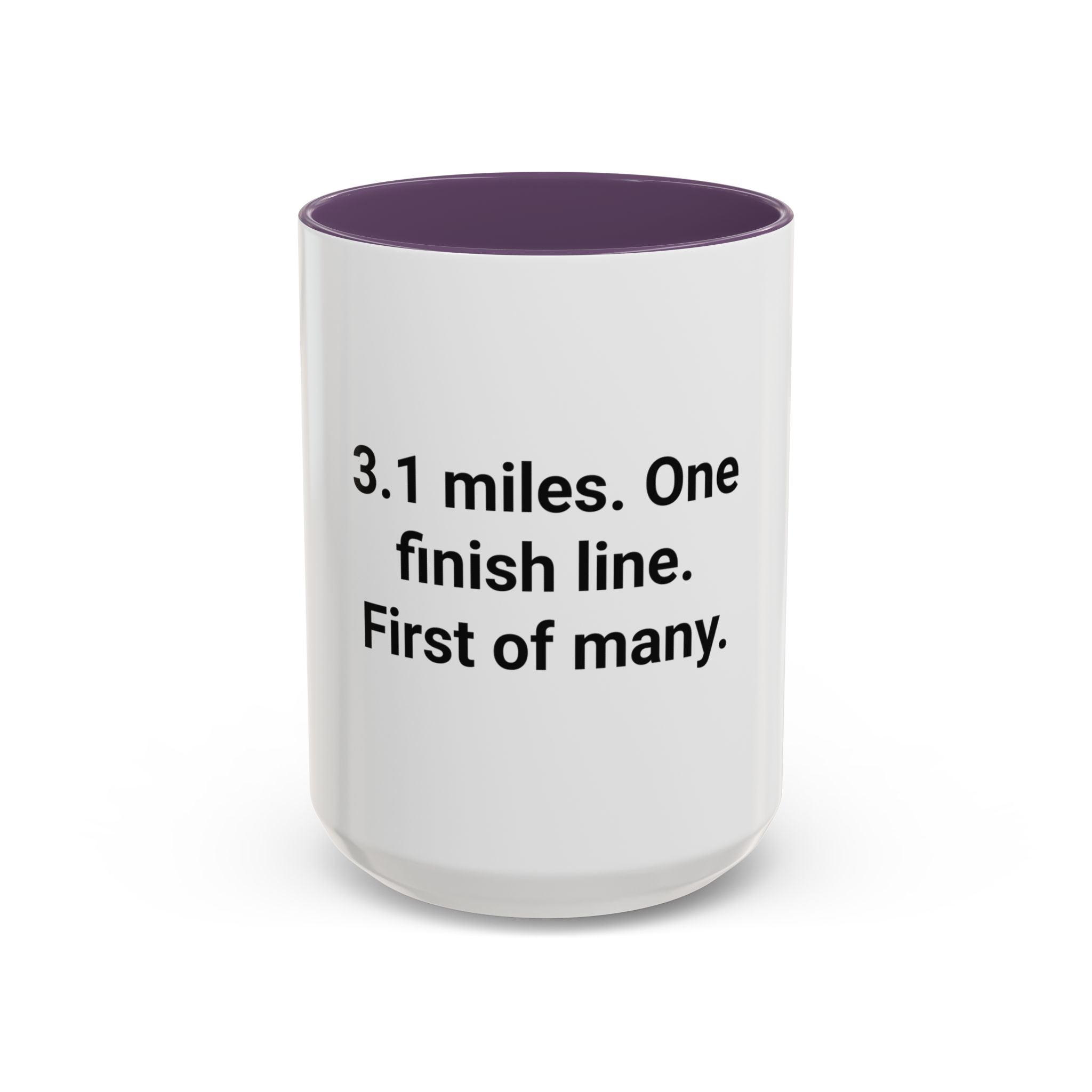 3.1 Miles. One Finish Line. First of Many. - Mug for First 5K