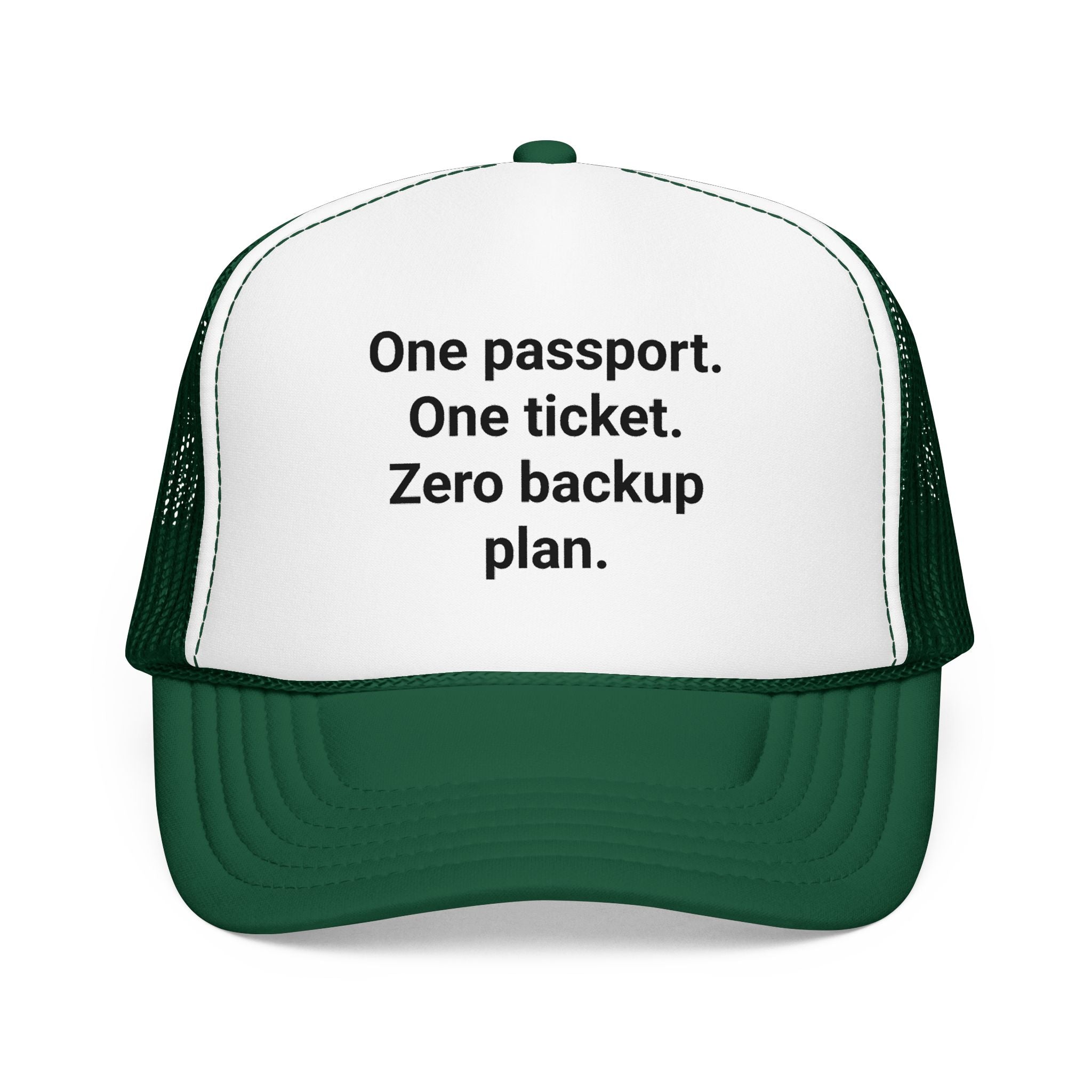 One Passport. One Ticket. Zero Backup Plan. - Trucker Hat for Solo Travelers