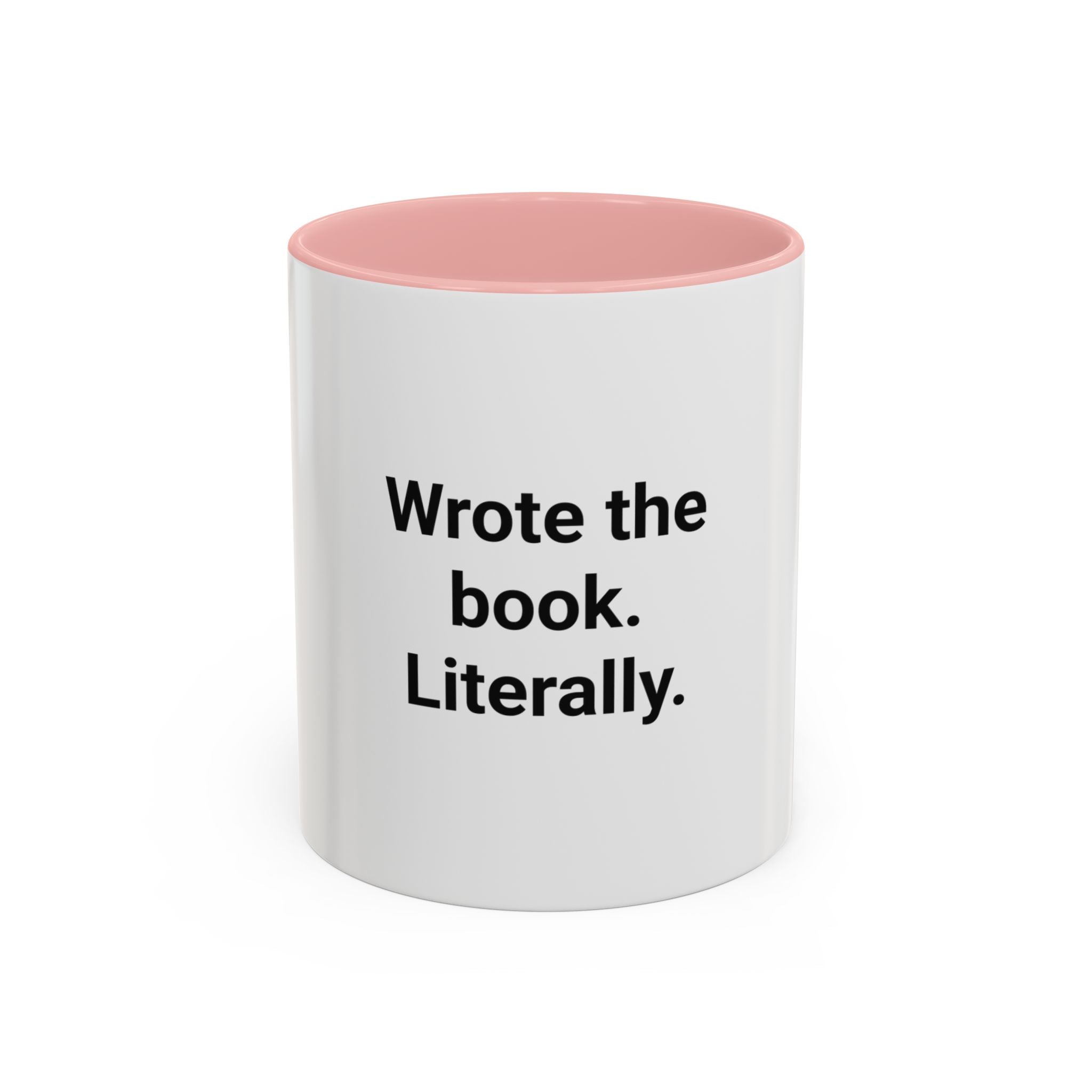 Wrote the Book. Literally. - Accent Mug for New Authors