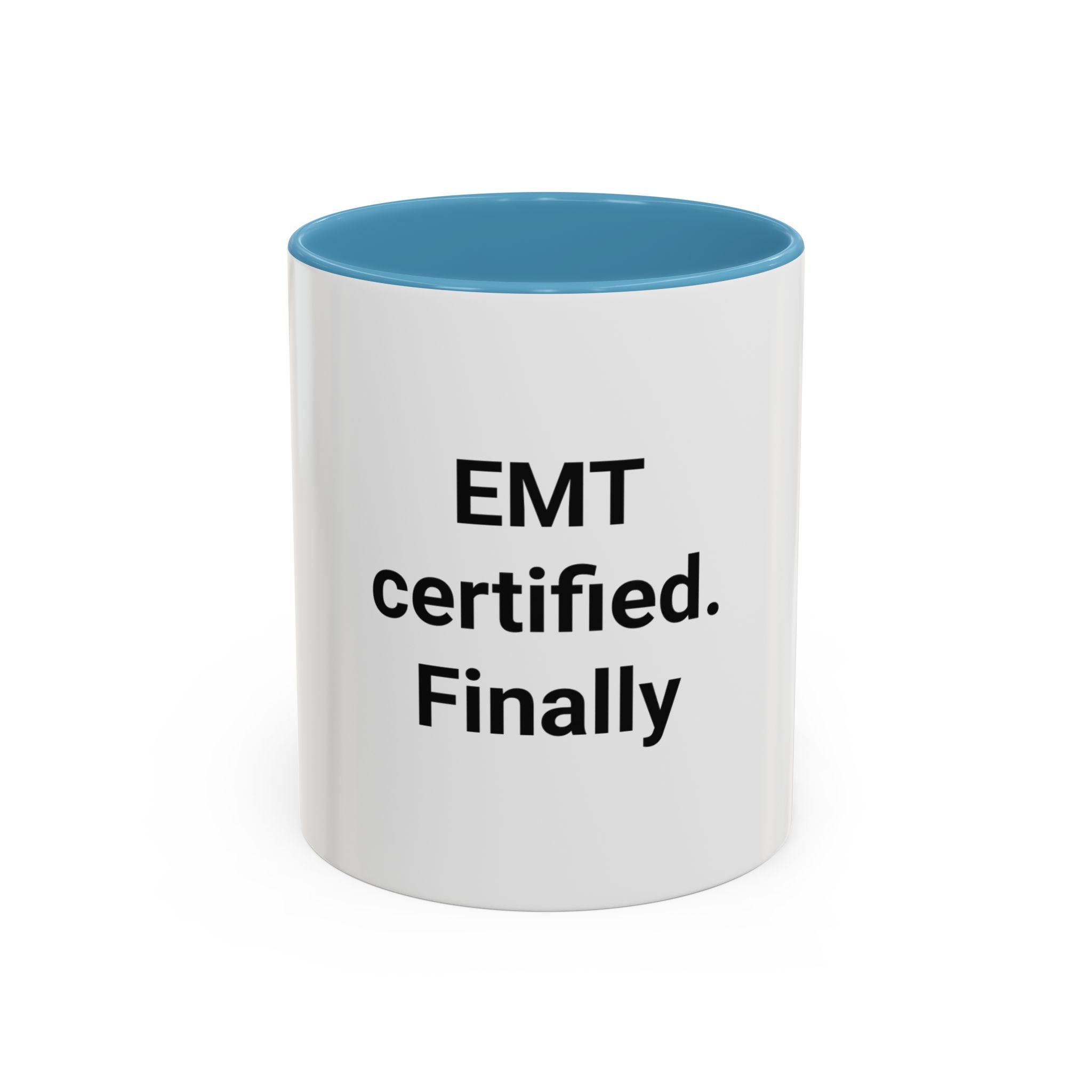 EMT Certified. Finally - Accent Mug for New EMT Gift