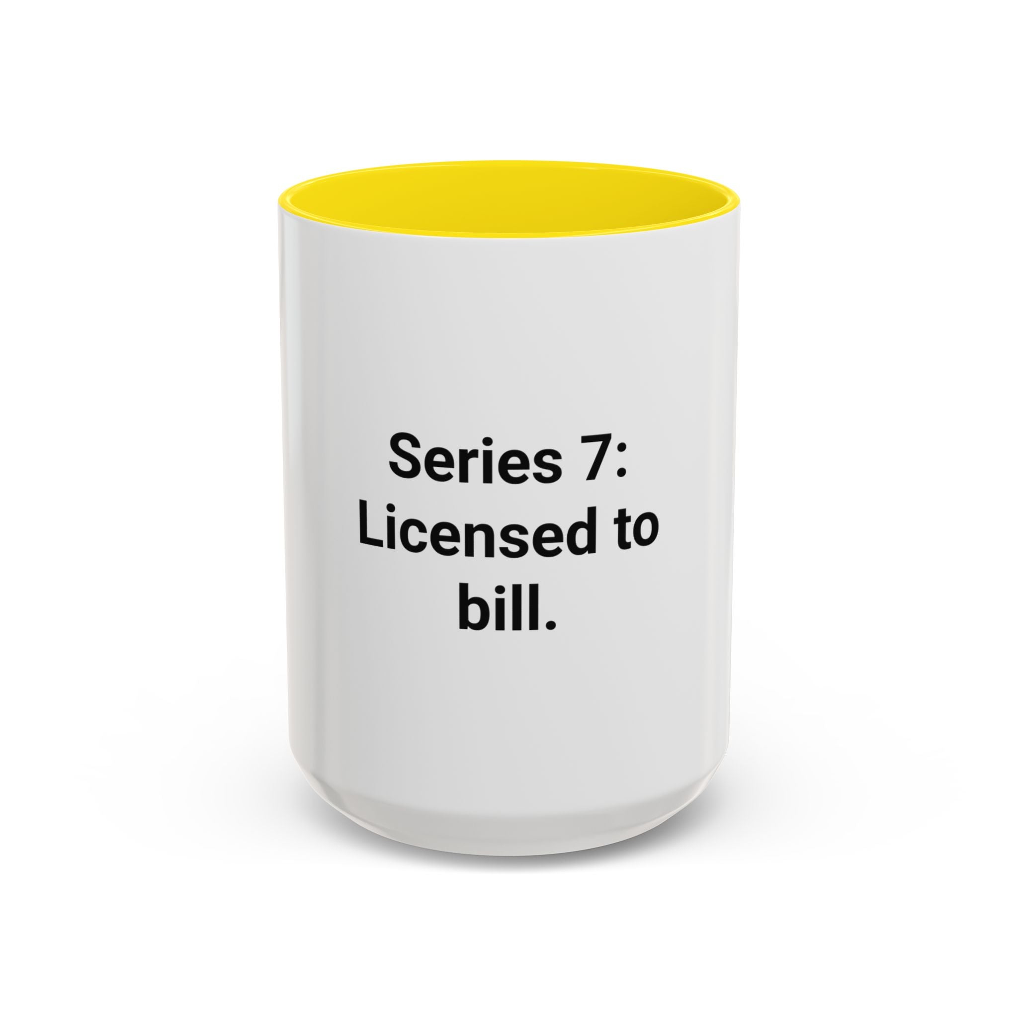 Series 7: Licensed to Bill - Accent Mug for New Brokers