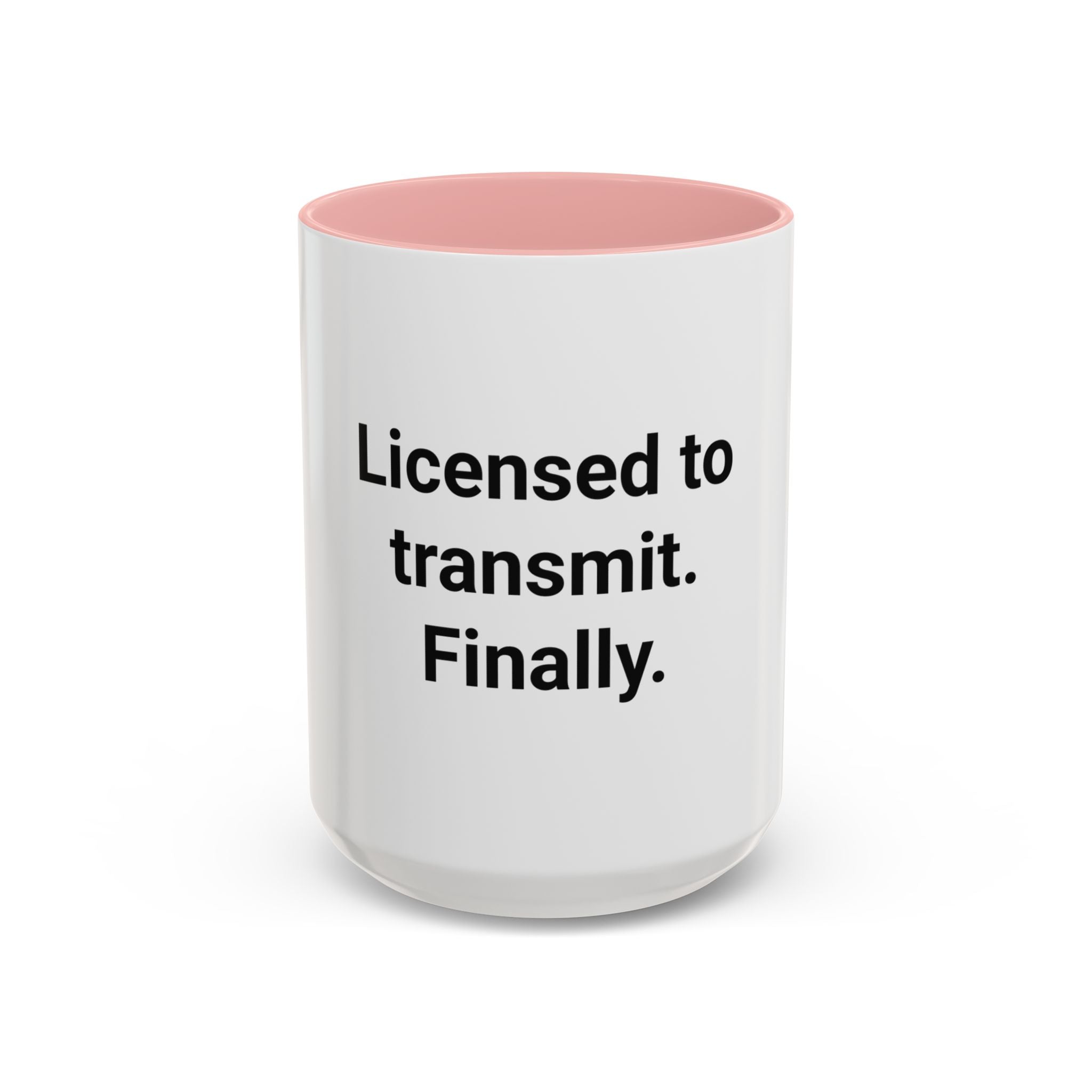 Licensed to Transmit. Finally. - Accent Mug for Ham Radio License