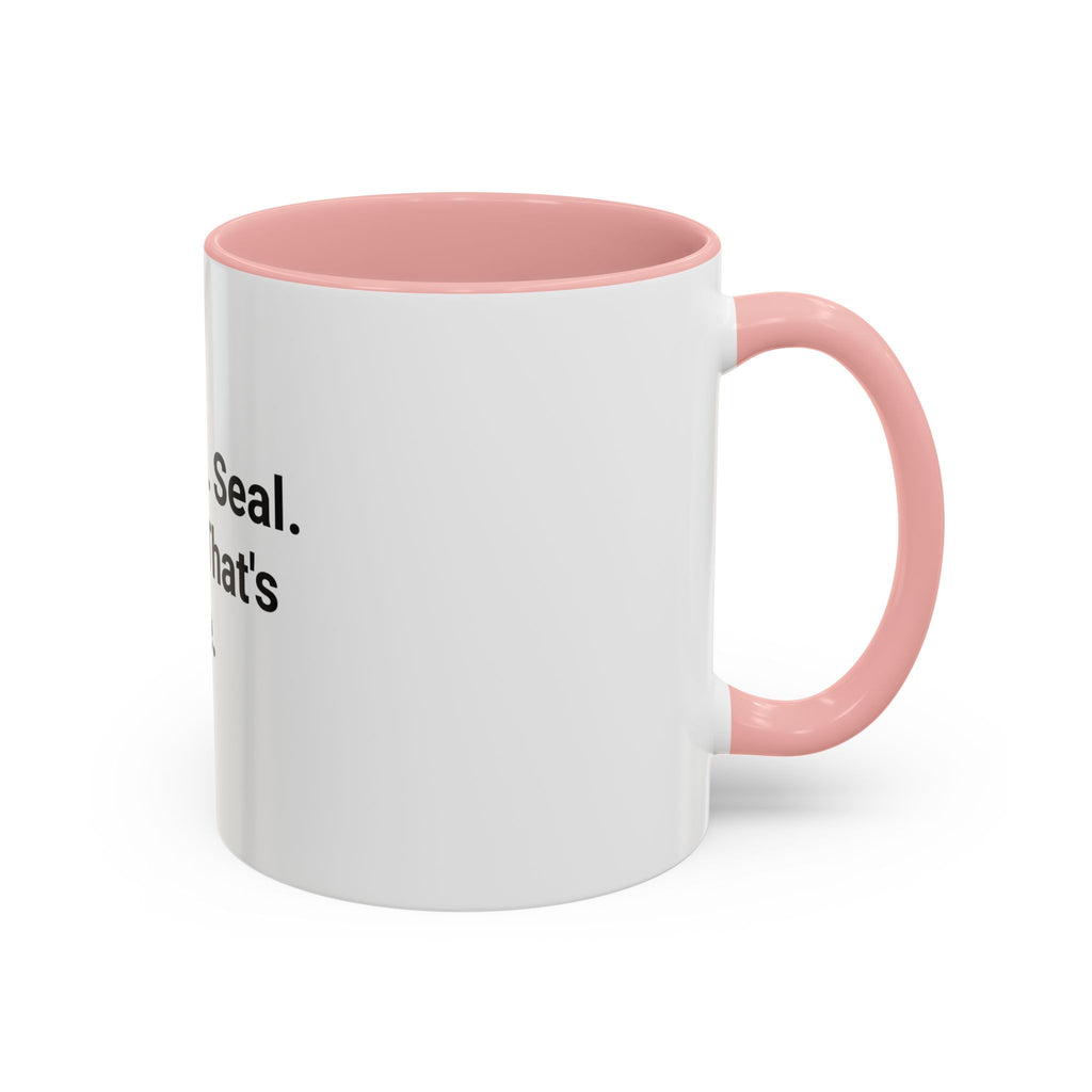 Witness. Seal. Done. That's me. - Accent Mug for New Notaries