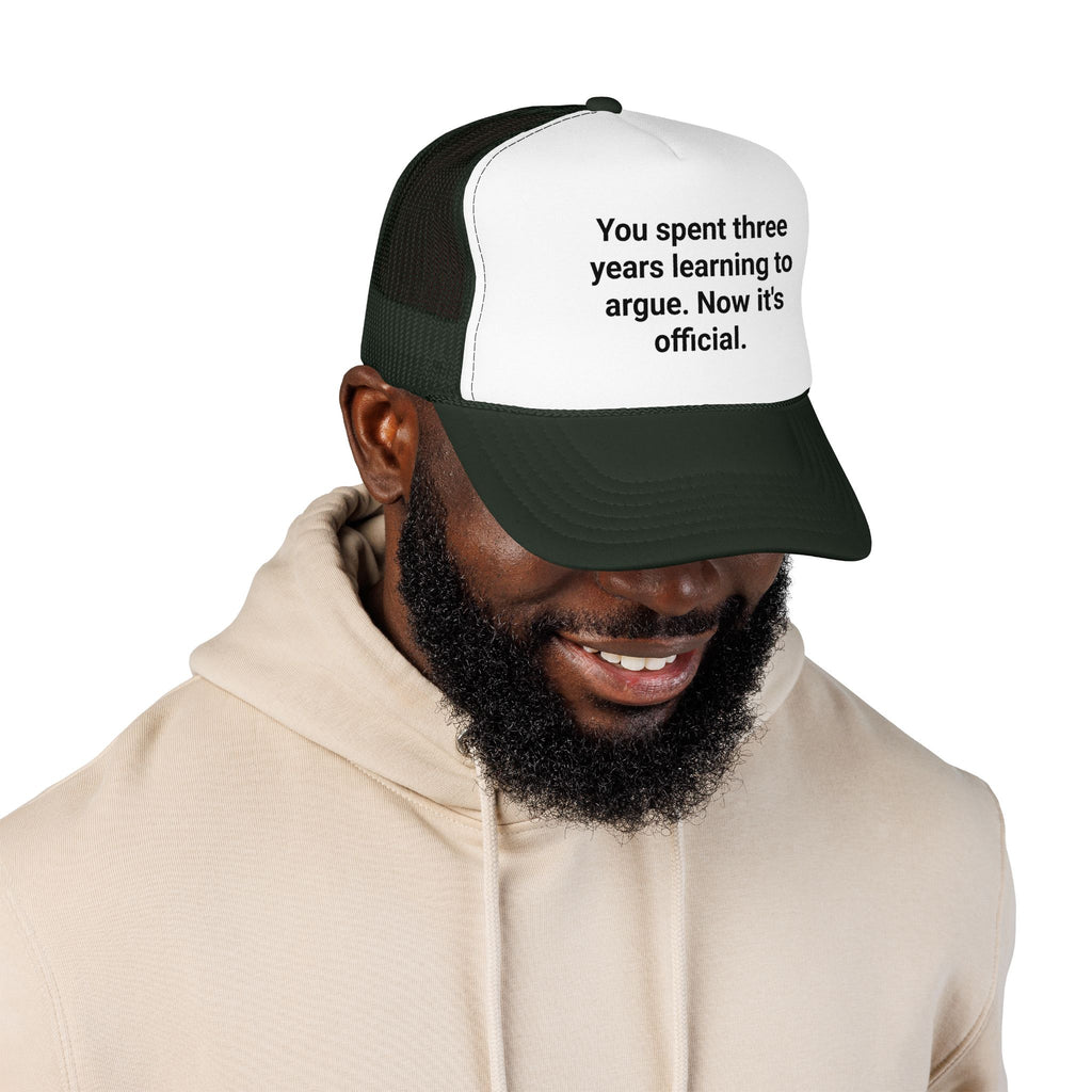 You Spent Three Years Learning to Argue - Trucker Hat for Bar Exam
