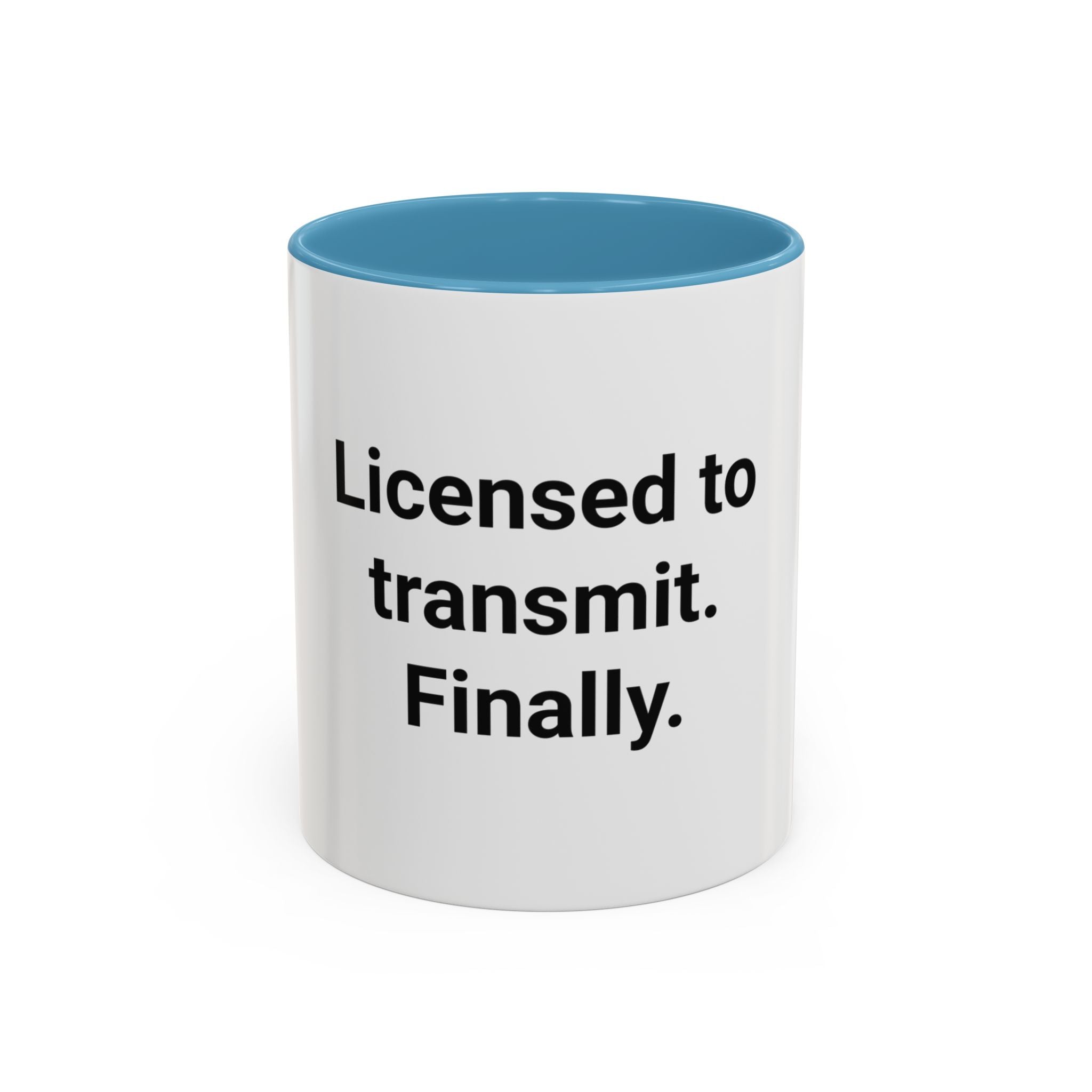 Licensed to Transmit. Finally. - Accent Mug for Ham Radio License