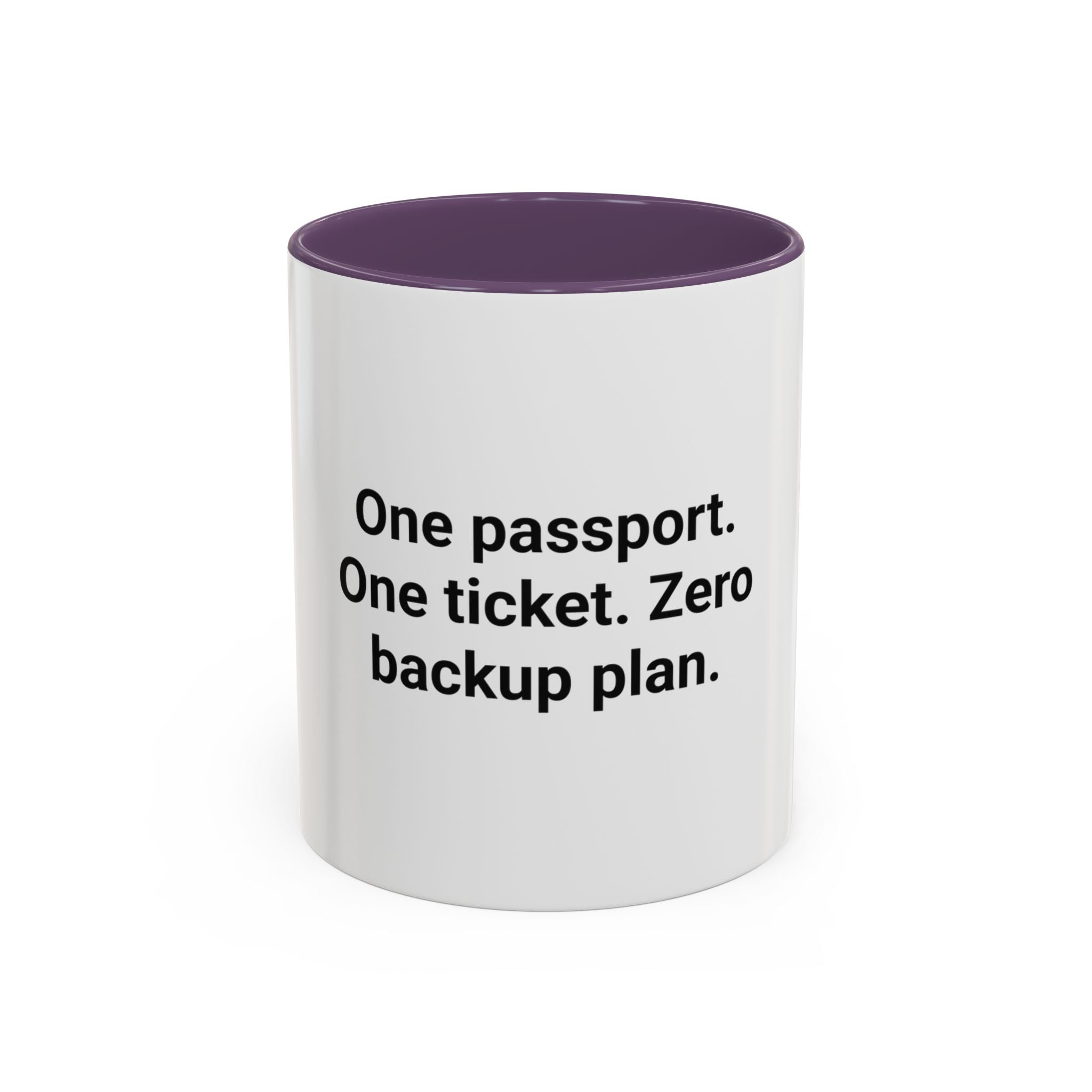 One Passport. One Ticket. Zero Backup Plan. - Mug for Solo Travelers