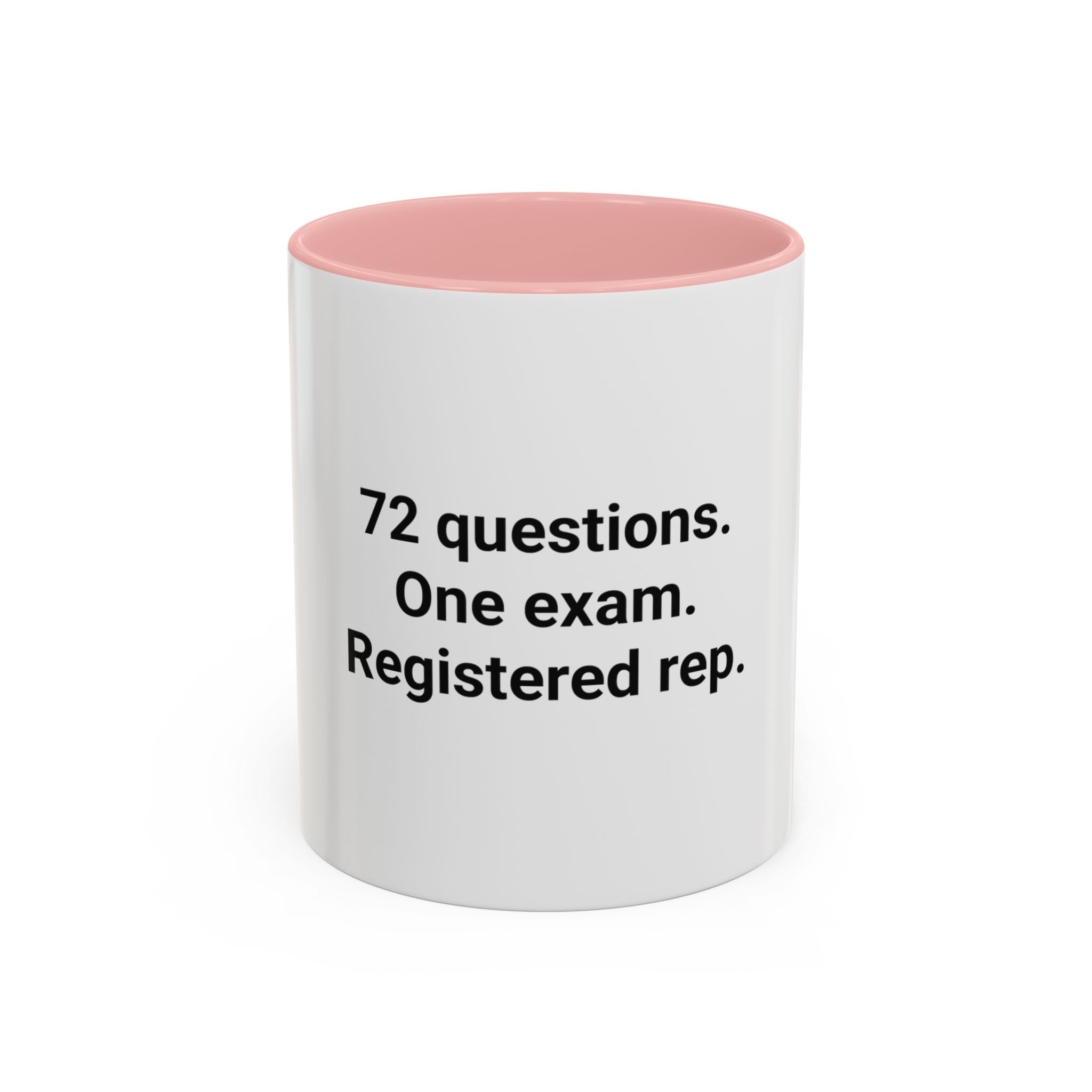 72 Questions. One Exam. Registered Rep. - Mug for Series 7