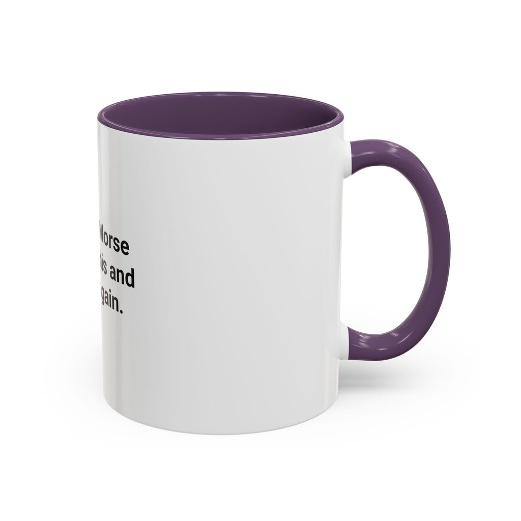 I Learned Morse Code for This - Accent Mug for Ham Radio Fans