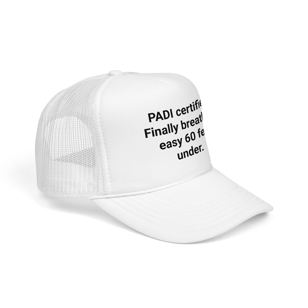 PADI Certified Finally Breathing Easy 60 Feet Under - Trucker Hat for New Scuba Divers