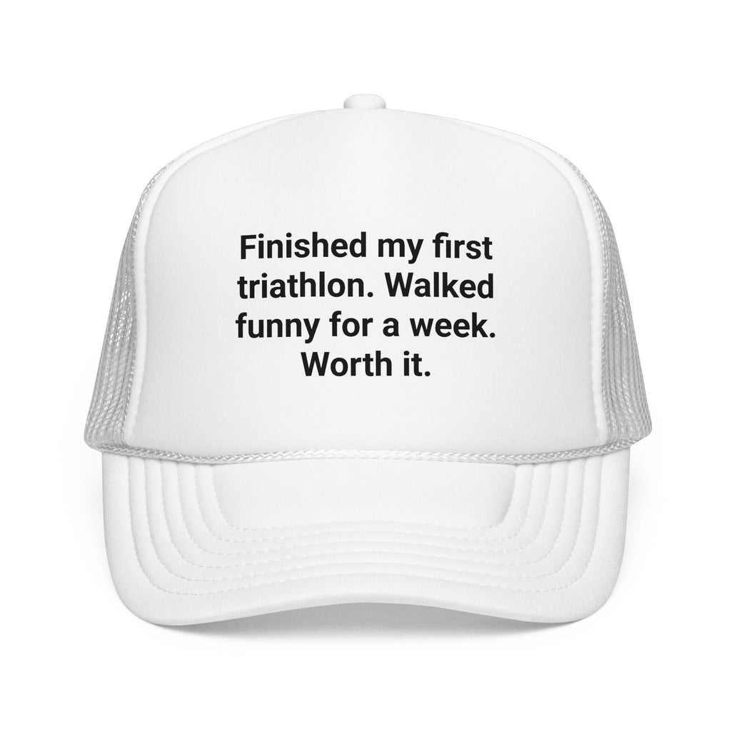 Finished My First Triathlon, Walked Funny for a Week - Trucker Hat for First-Time Triathletes