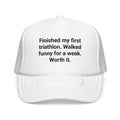 Finished My First Triathlon, Walked Funny for a Week - Trucker Hat for First-Time Triathletes