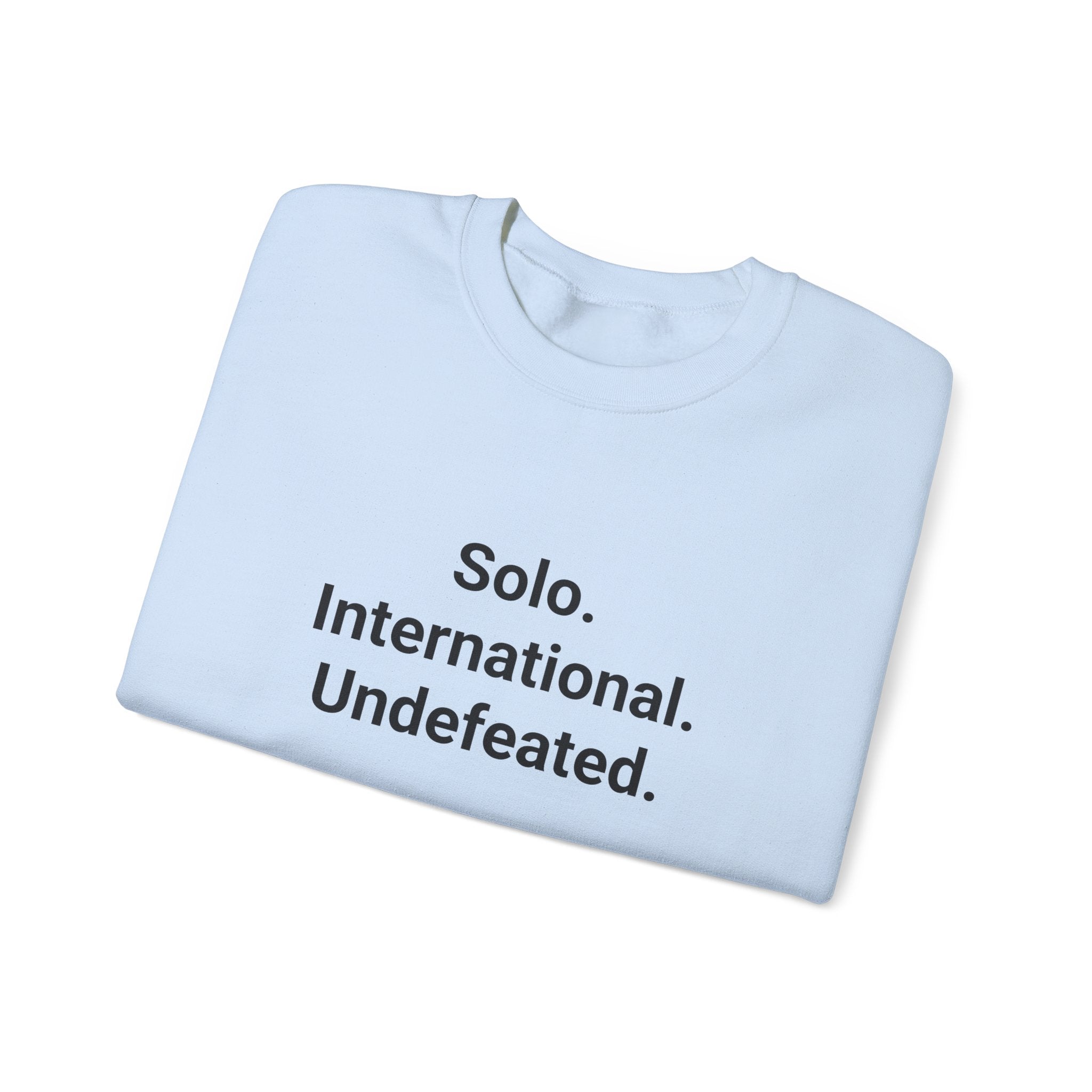 Solo. International. Undefeated. - Sweatshirt for First Solo Trip
