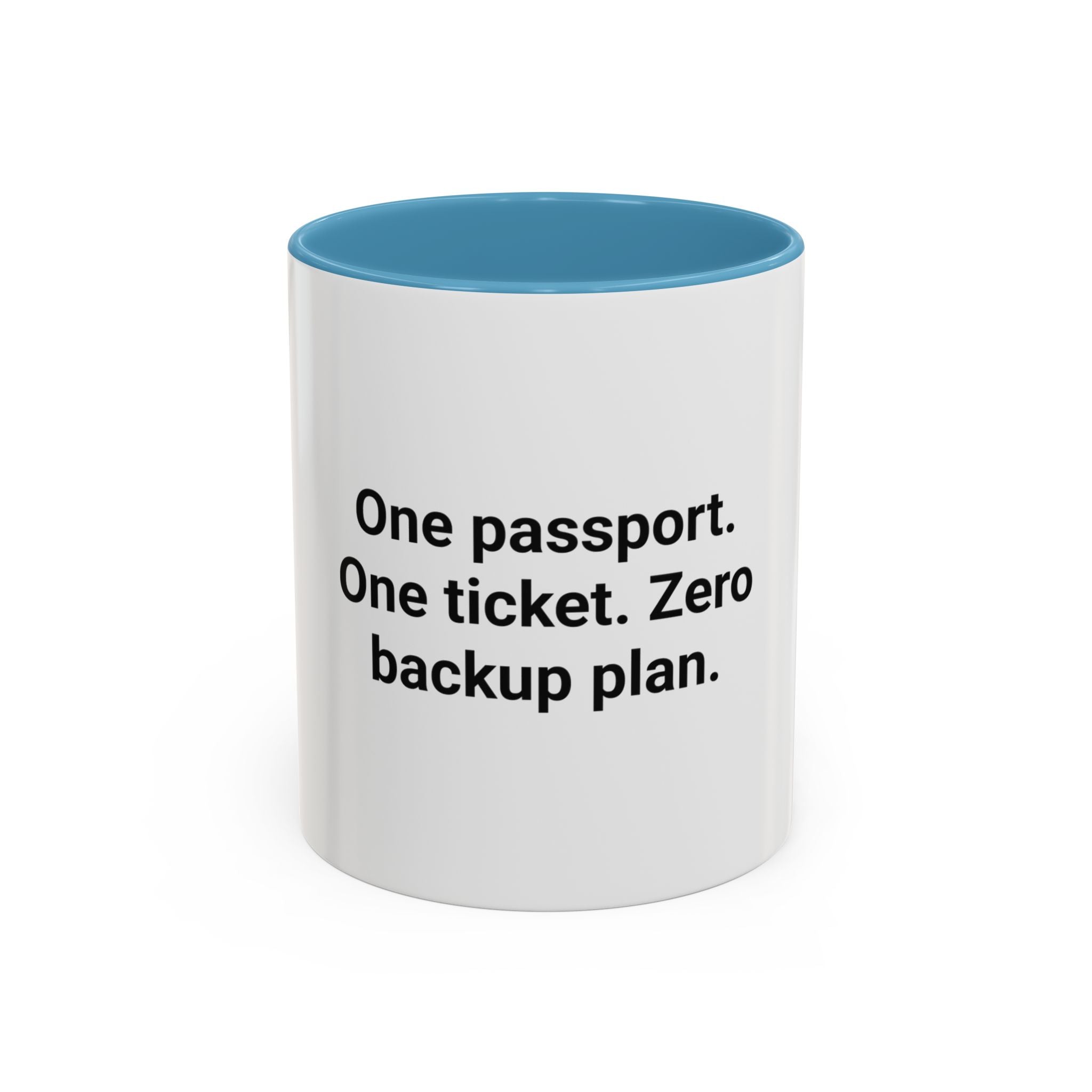 One Passport. One Ticket. Zero Backup Plan. - Mug for Solo Travelers