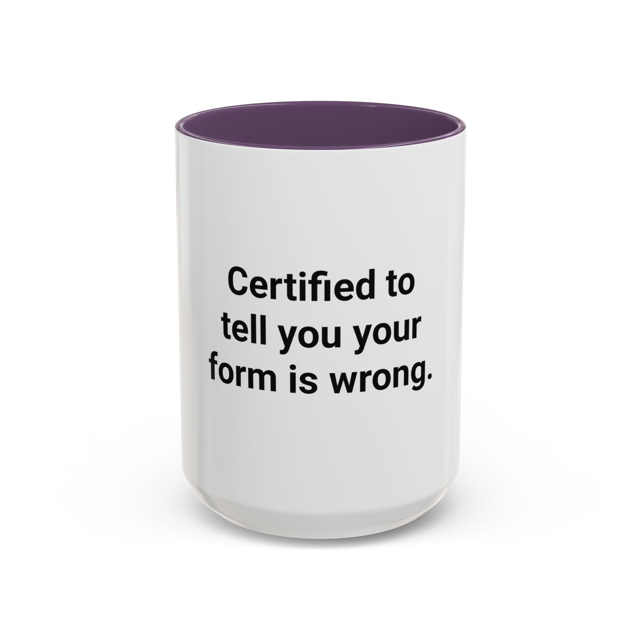 Certified to Tell You Your Form Is Wrong - Accent Mug for New Personal Trainers