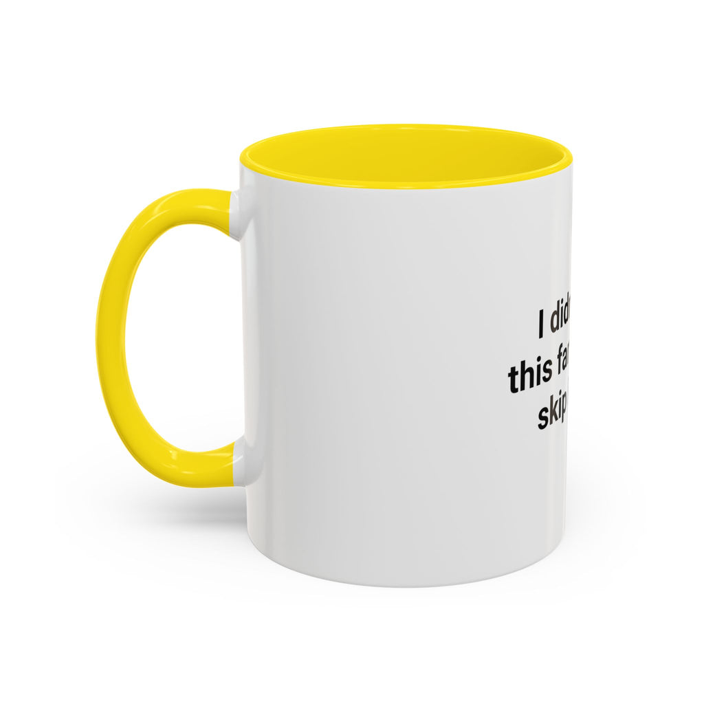 I Didn't Come This Far to Let You Skip Leg Day - Accent Mug for New Personal Trainers