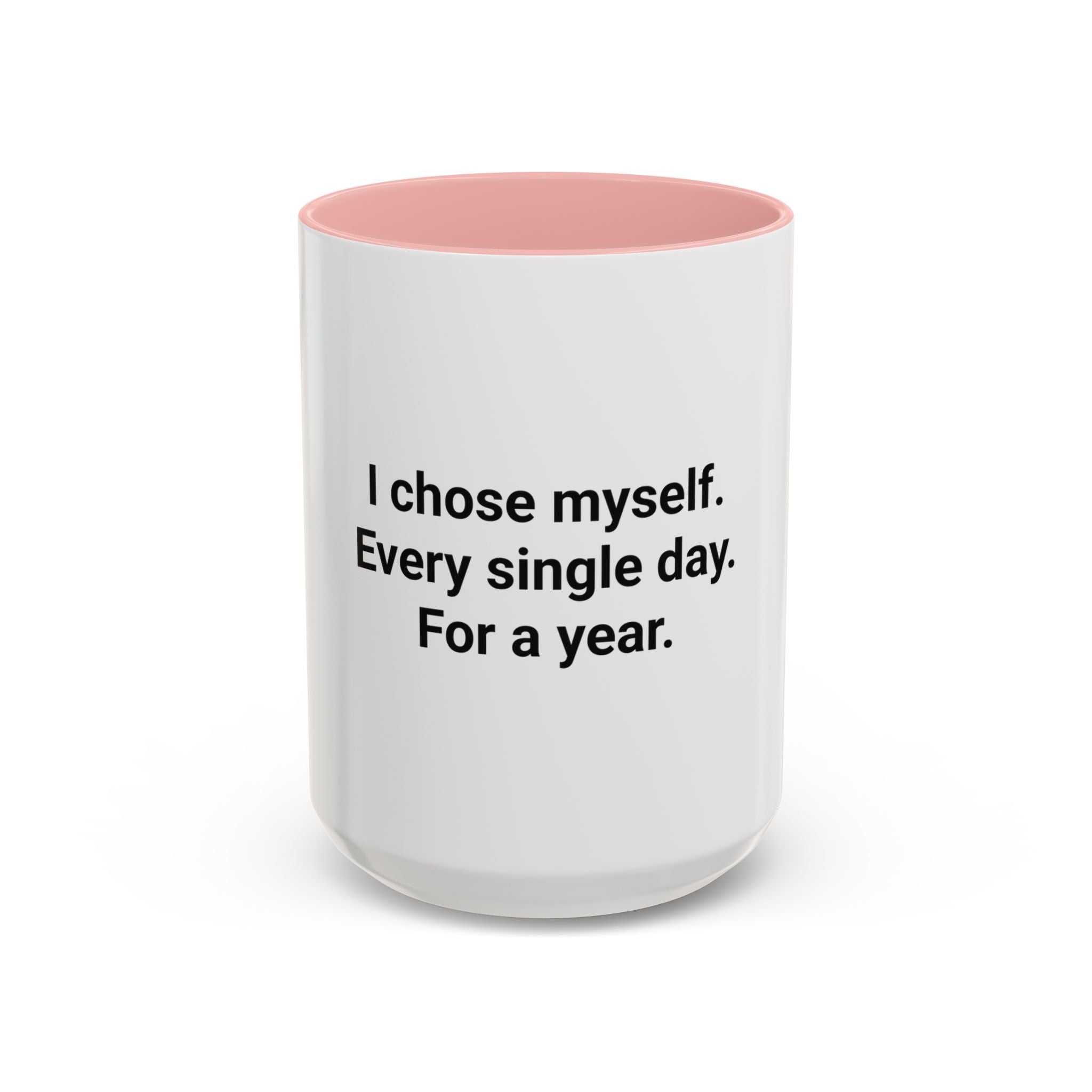 I Chose Myself Every Day For a Year - Mug for Sobriety