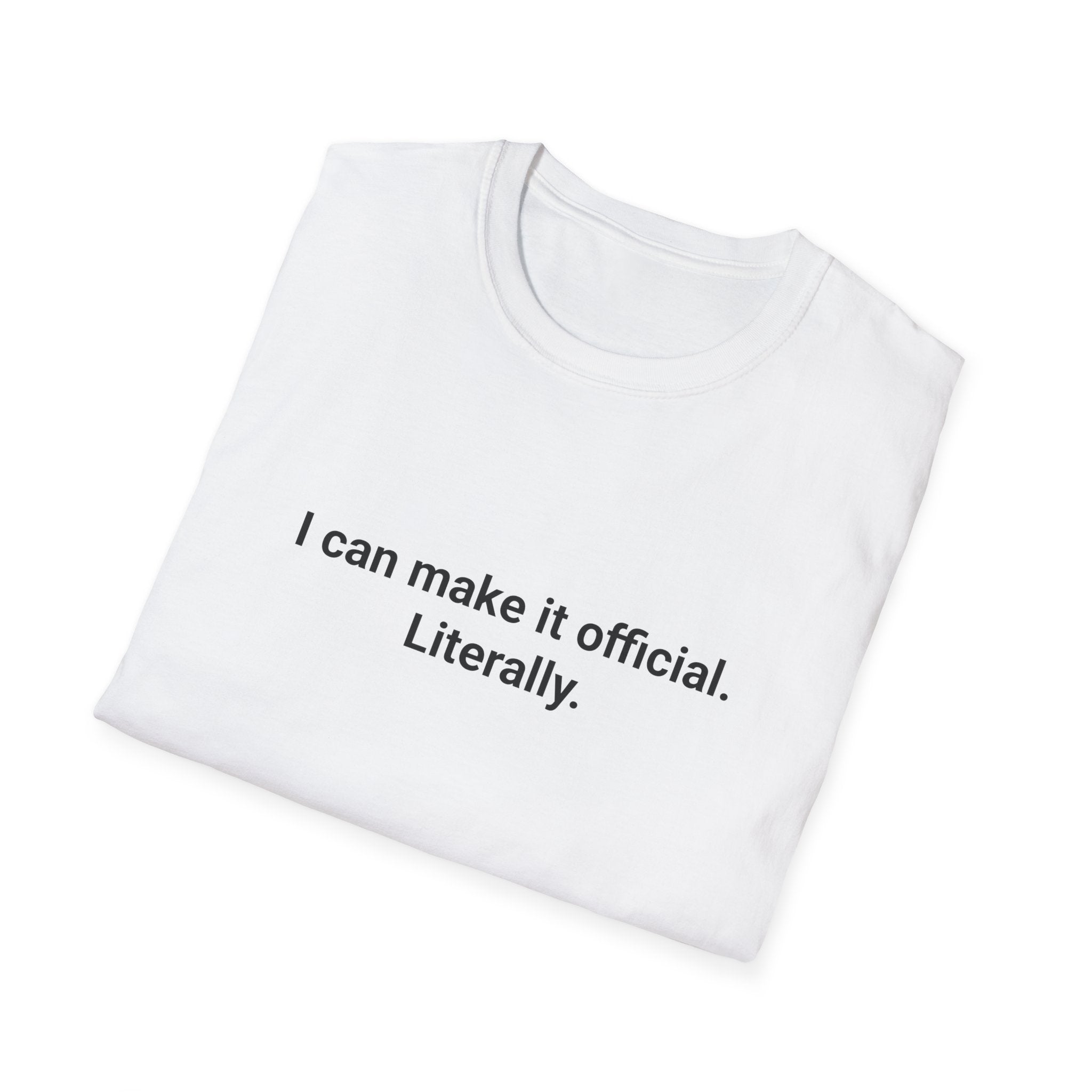 I Can Make It Official. Literally. - T-Shirt for New Notary