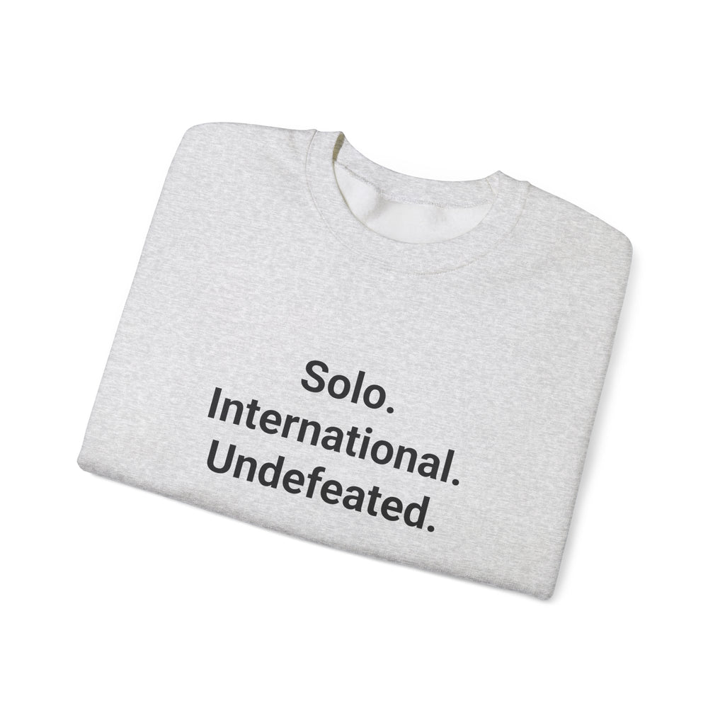 Solo. International. Undefeated. - Sweatshirt for First Solo Trip