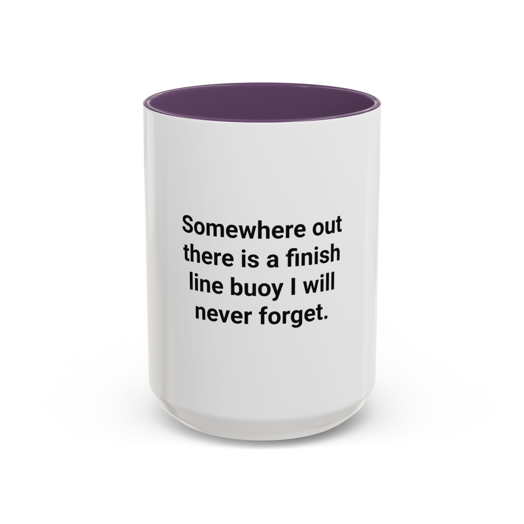Somewhere Out There Is a Finish Line Buoy - Accent Mug for First Open Water Swimmers