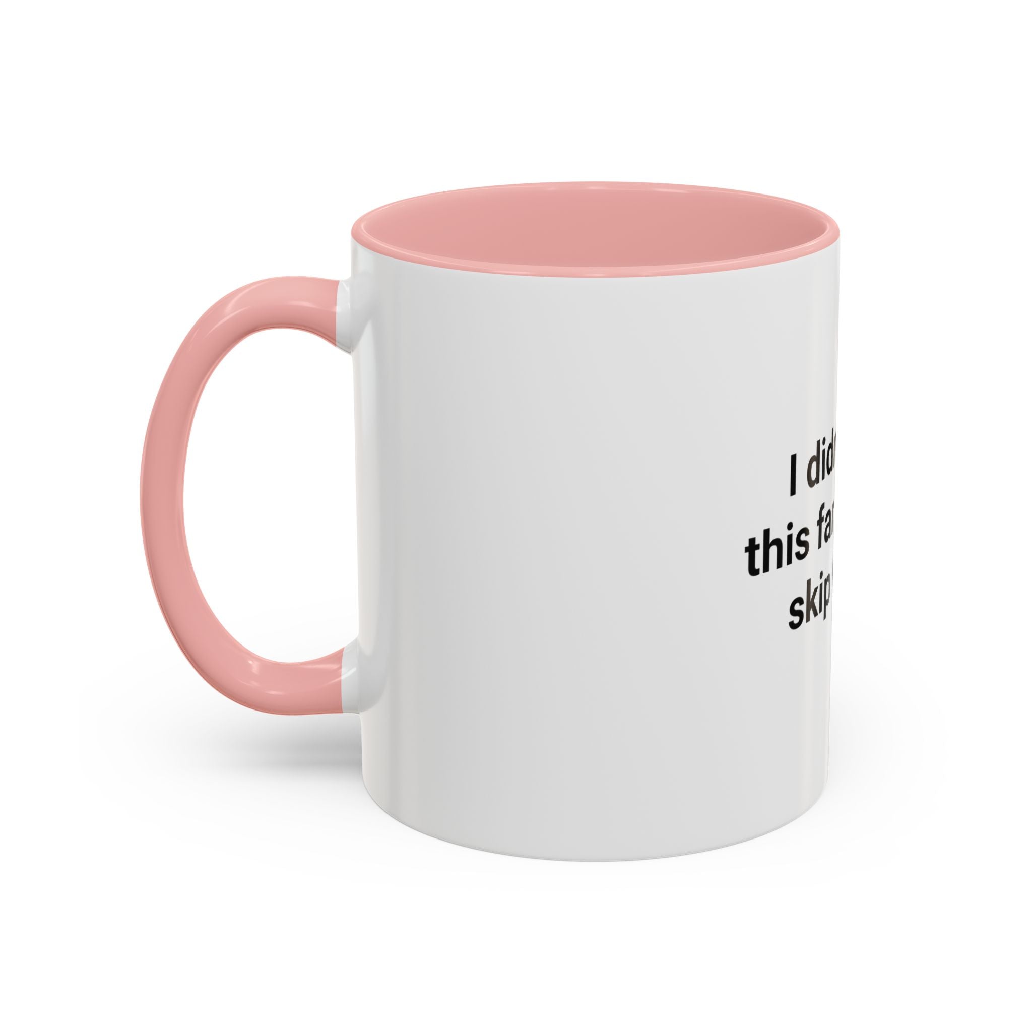 I Didn't Come This Far to Let You Skip Leg Day - Accent Mug for New Personal Trainers