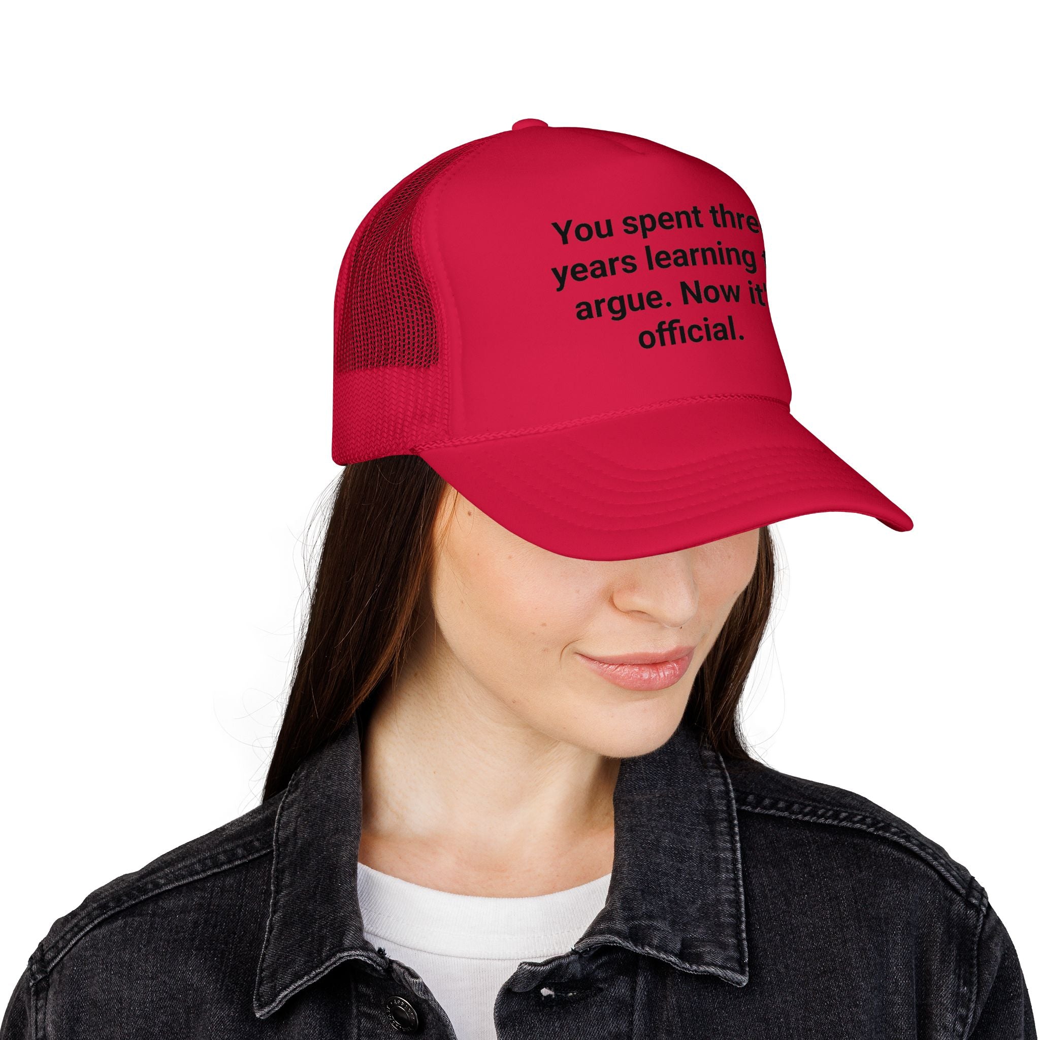You Spent Three Years Learning to Argue - Trucker Hat for Bar Exam