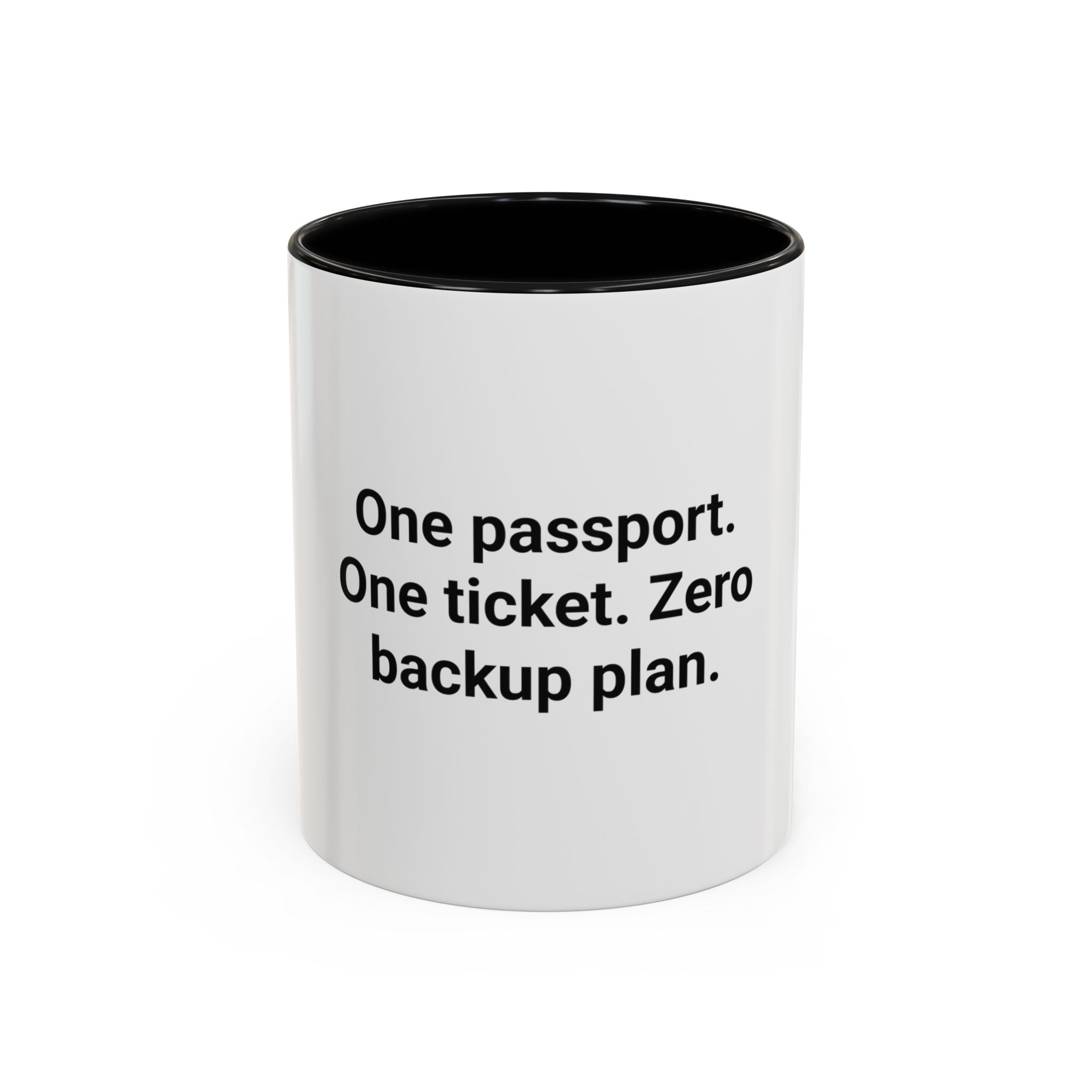 One Passport. One Ticket. Zero Backup Plan. - Mug for Solo Travelers