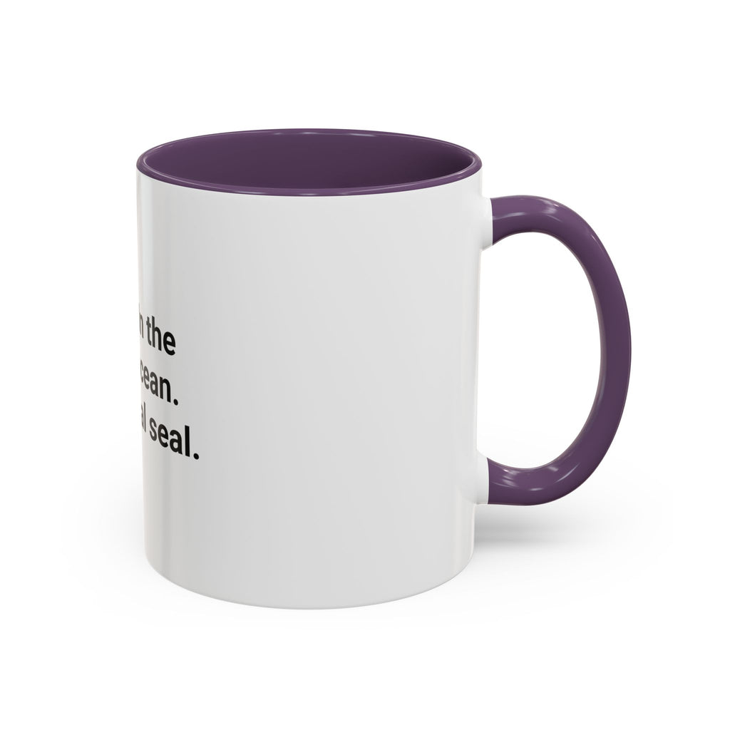 Swam. In the Actual Ocean. Like a Feral Seal. - Accent Mug