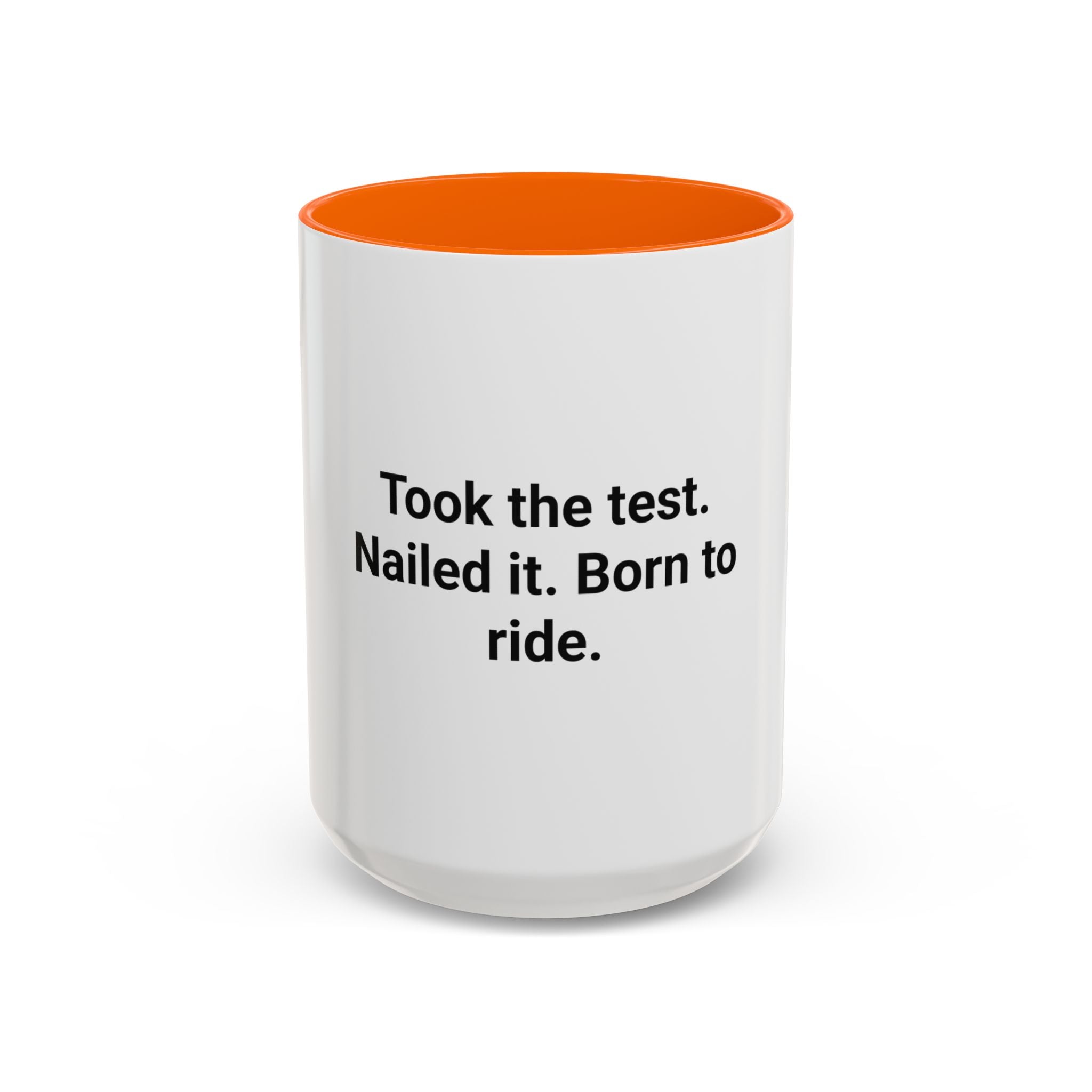 Took the Test. Nailed It. Born to Ride. - Mug for New Riders