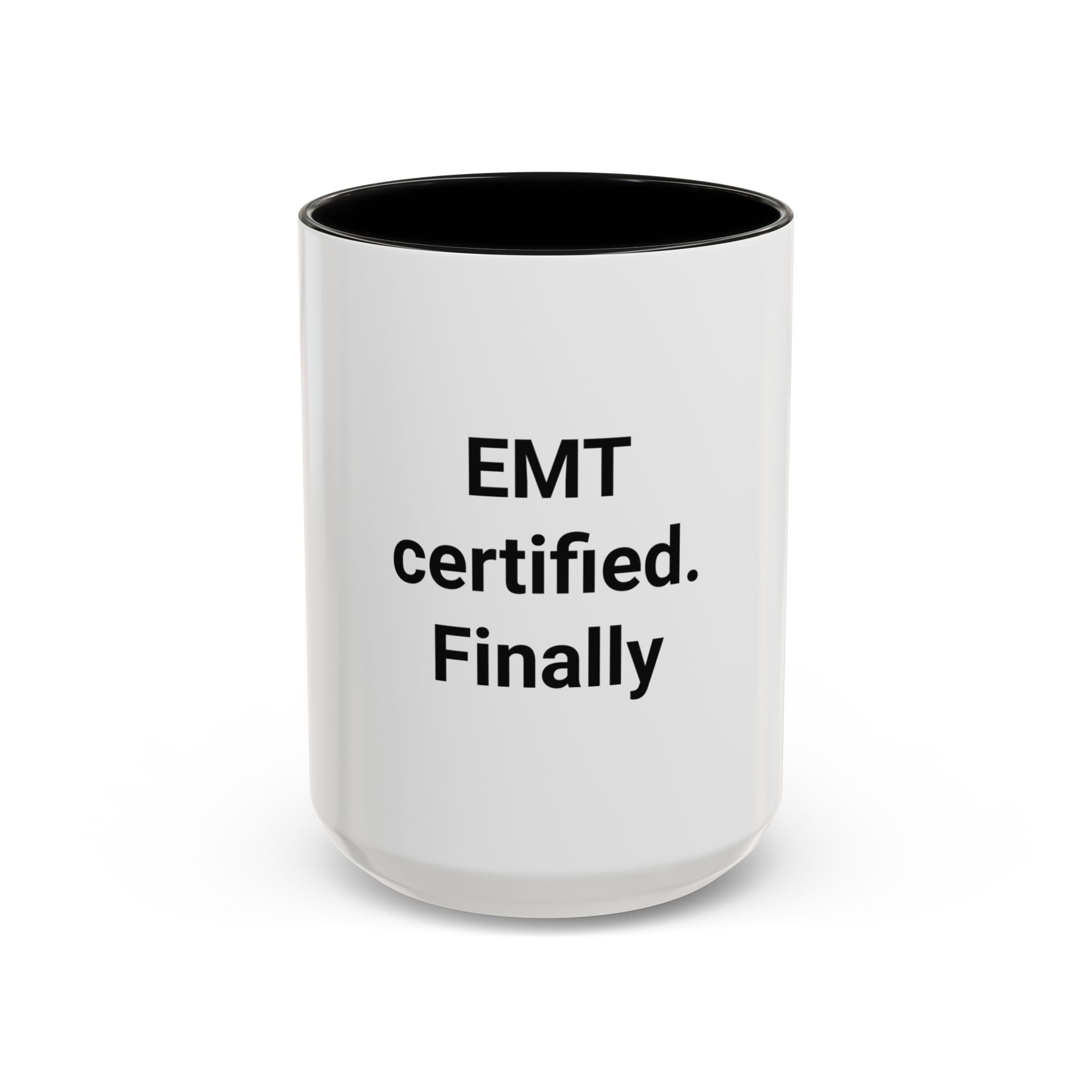EMT Certified. Finally - Accent Mug for New EMT Gift