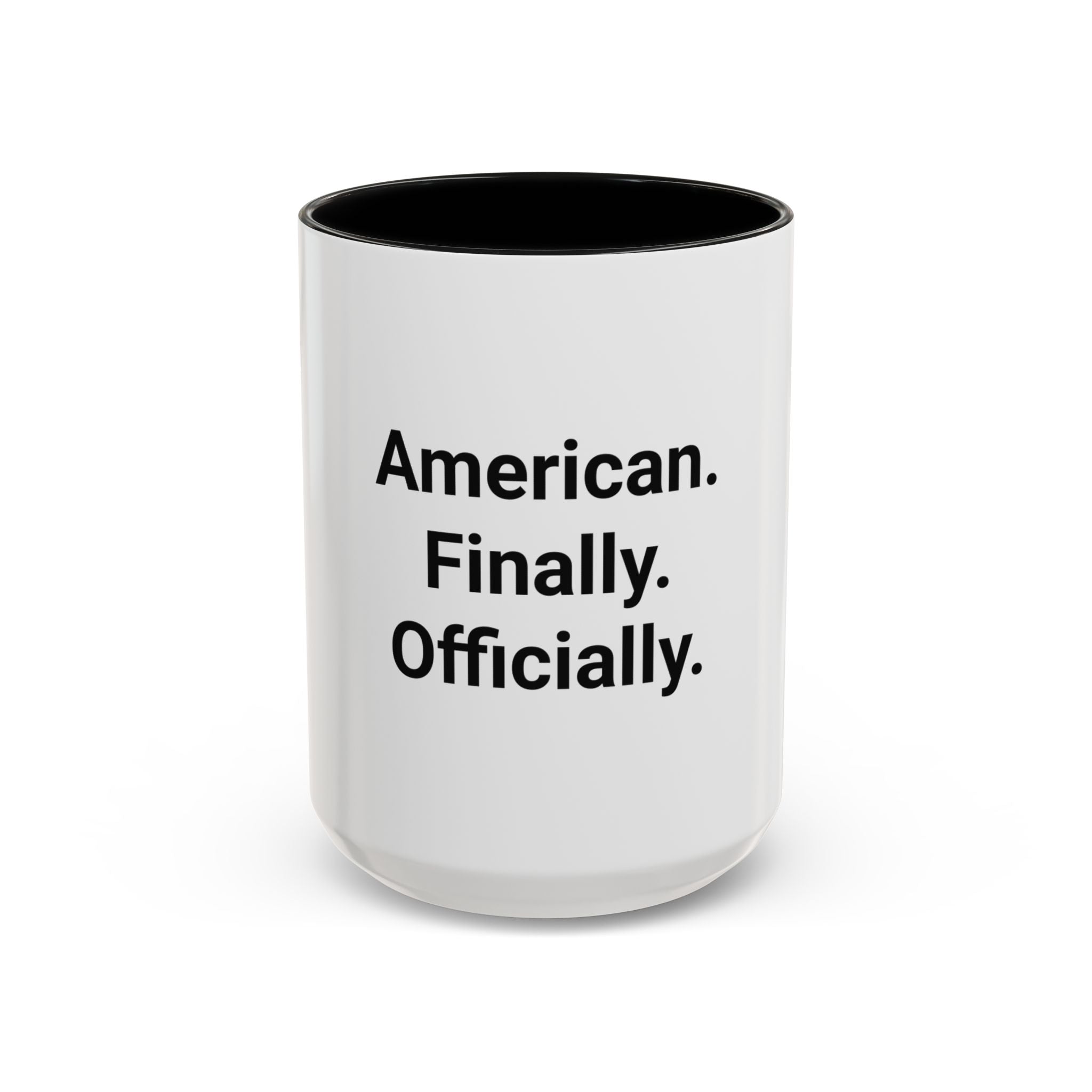 American. Finally. Officially. - Accent Mug for New US Citizens