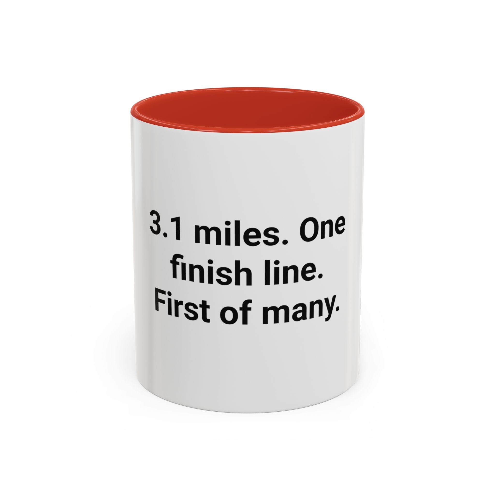 3.1 Miles. One Finish Line. First of Many. - Mug for First 5K