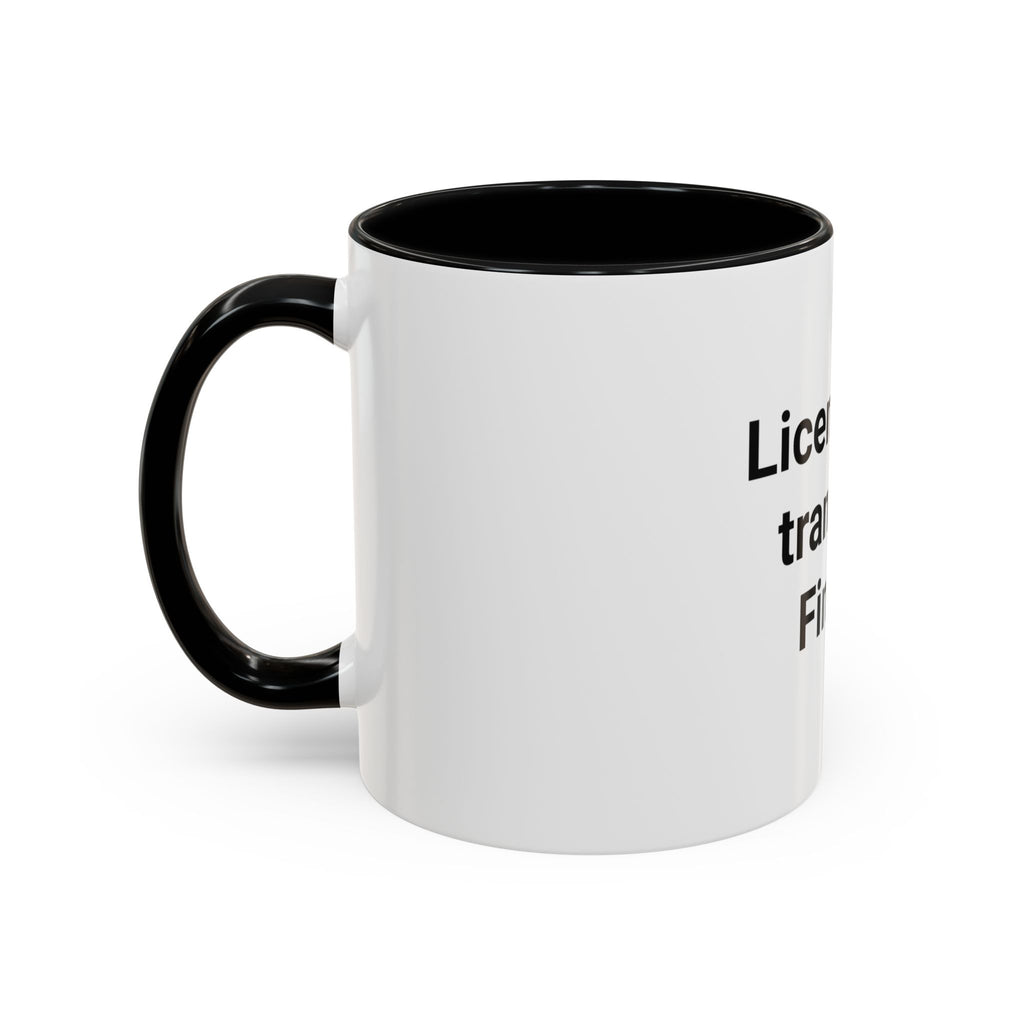 Licensed to Transmit. Finally. - Accent Mug for Ham Radio License