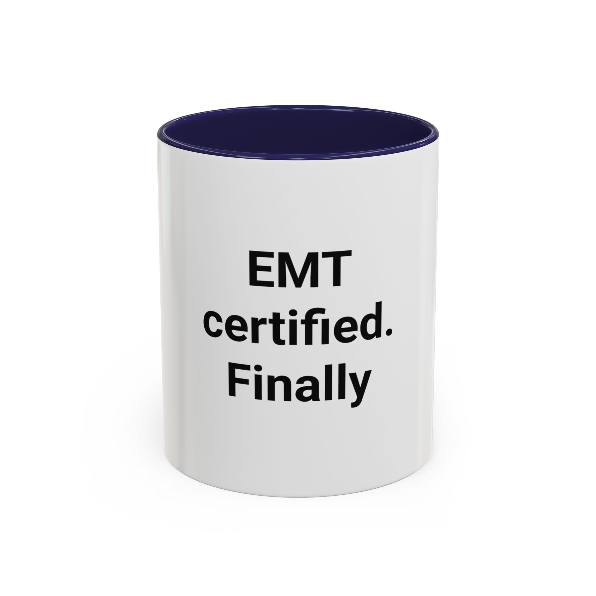 EMT Certified. Finally - Accent Mug for New EMT Gift