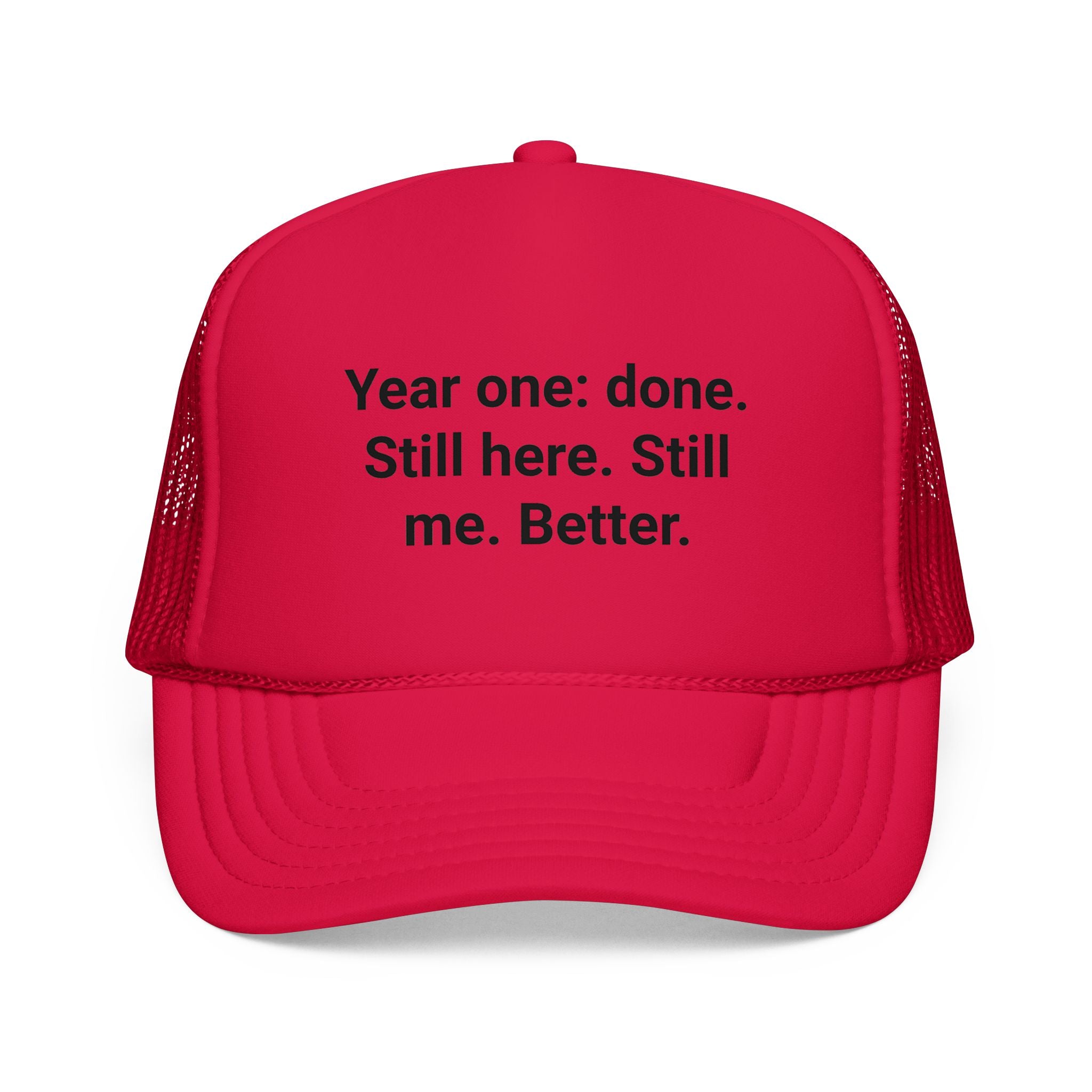 Year One Done Still Here Still Me Better - Trucker Hat for First Year Sober