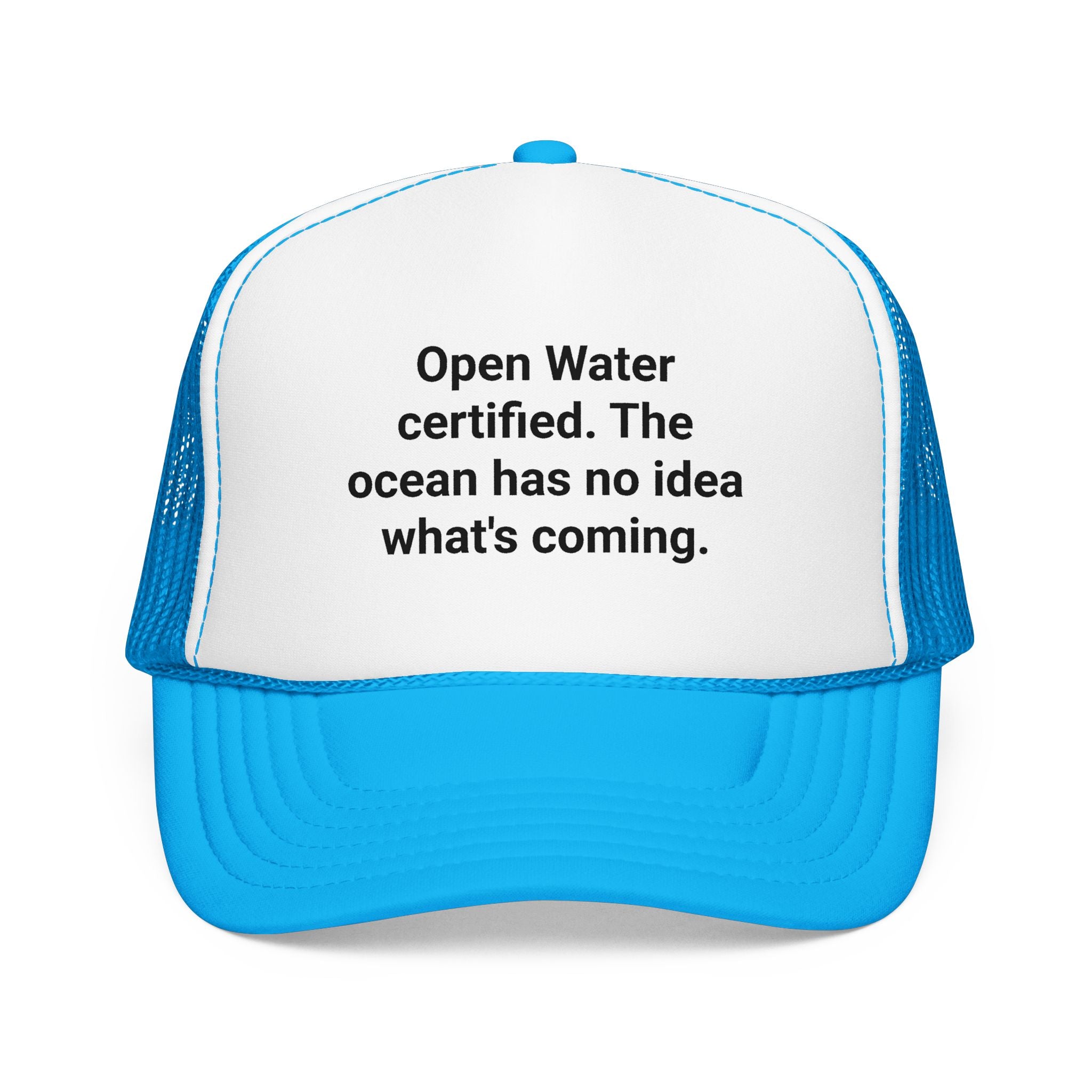 Open Water Certified, Ocean Has No Idea - Trucker Hat for New Scuba Divers