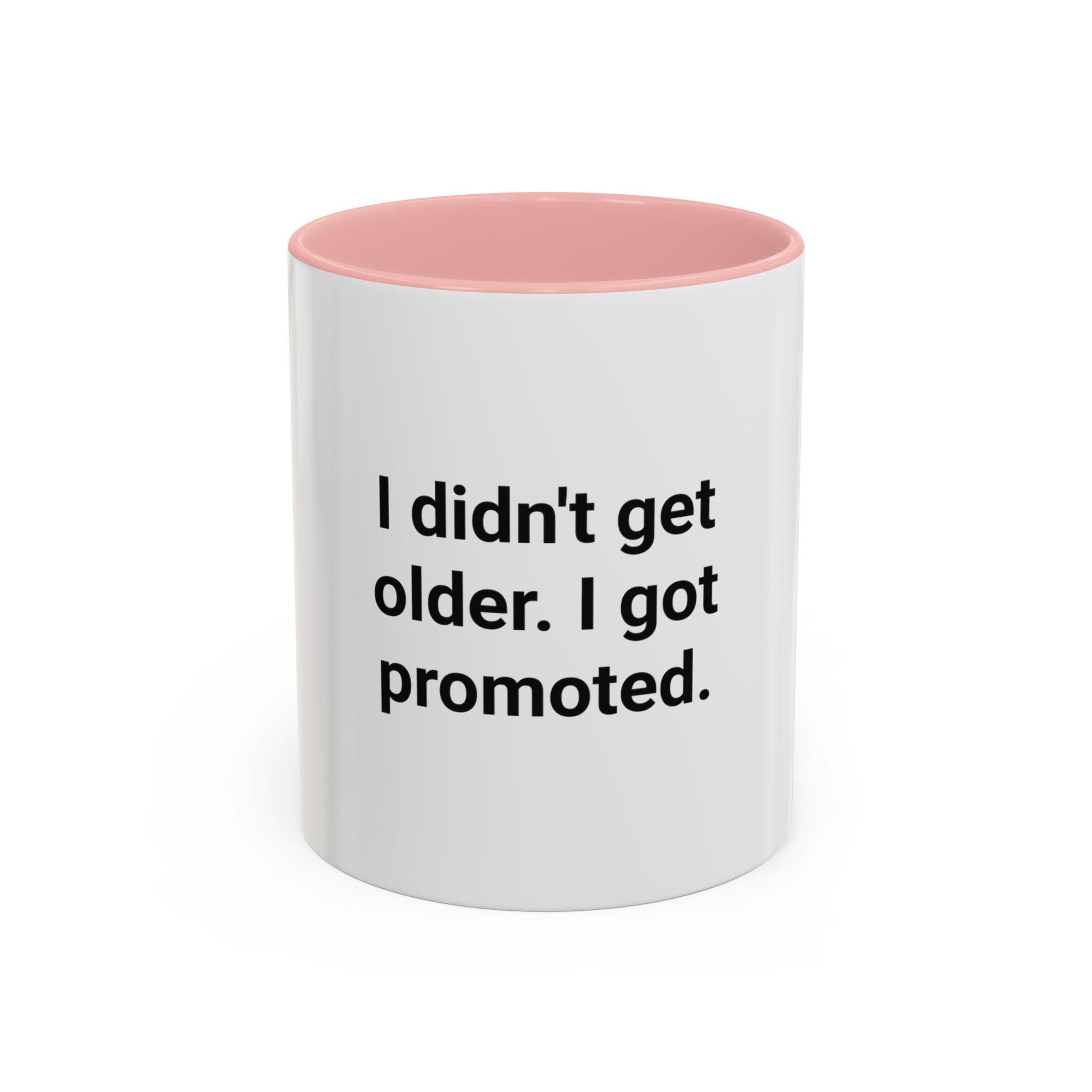 I Didn't Get Older I Got Promoted - Accent Mug for New Grandparents