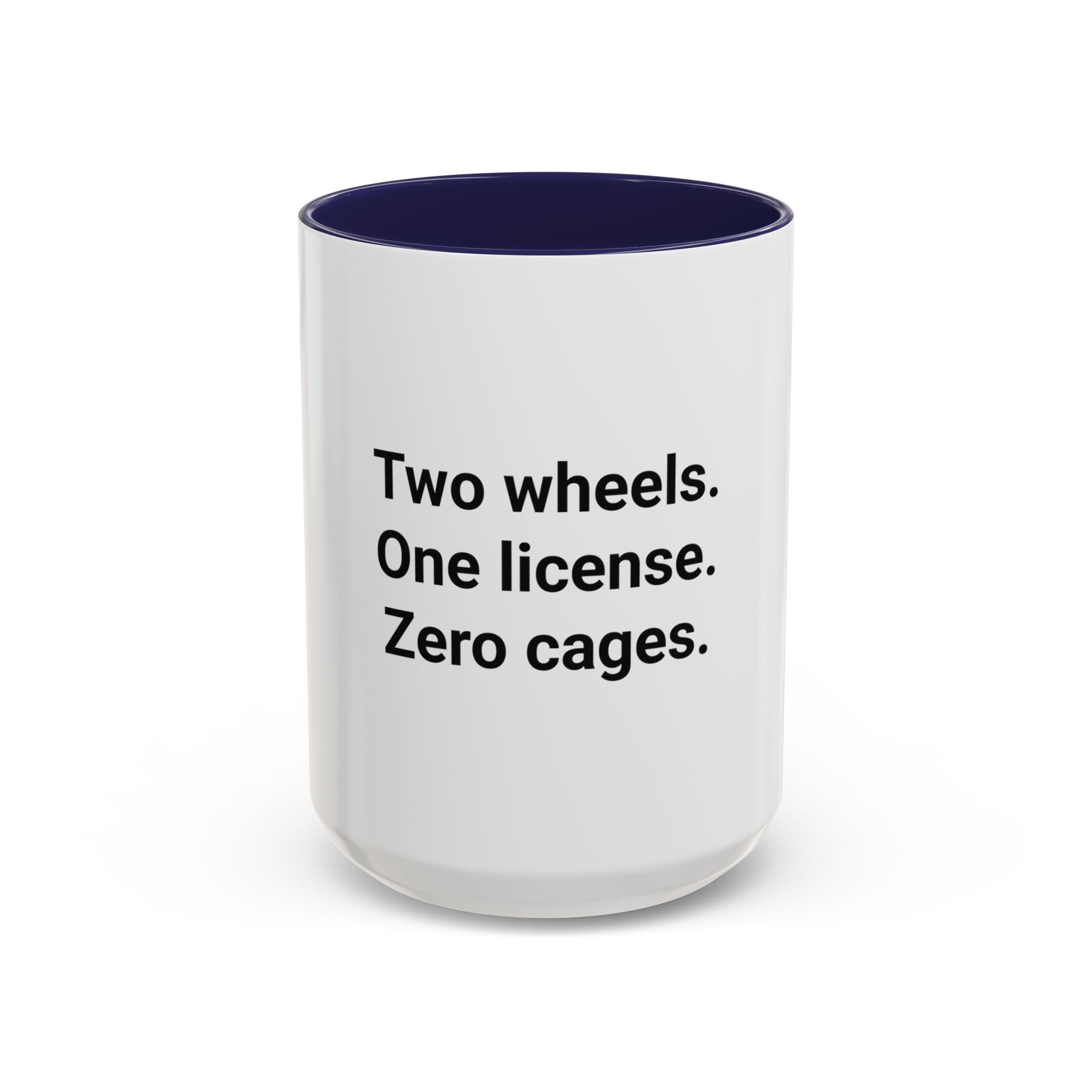 Two Wheels. One License. Zero Cages. - Accent Mug for New Riders