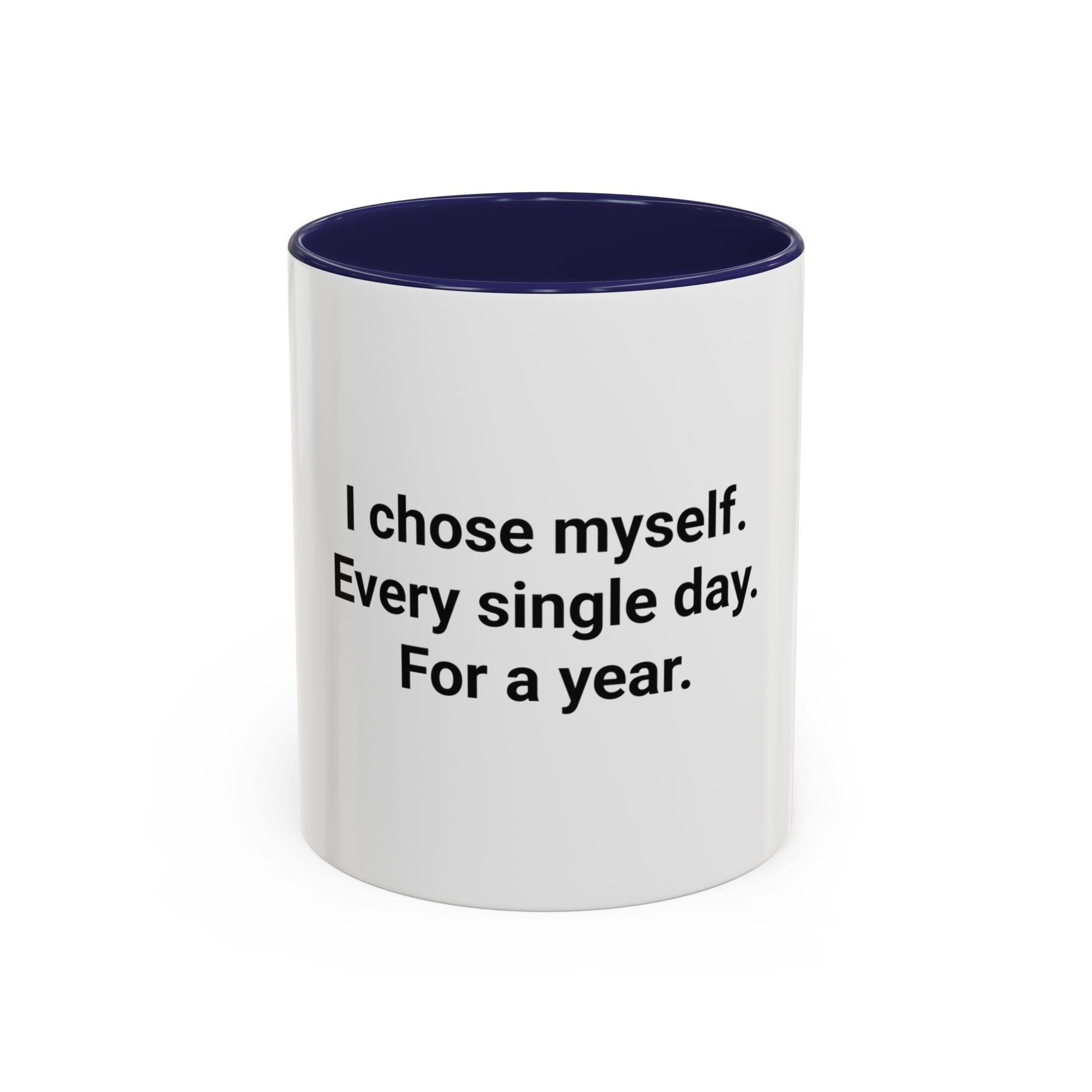 I Chose Myself Every Day For a Year - Mug for Sobriety
