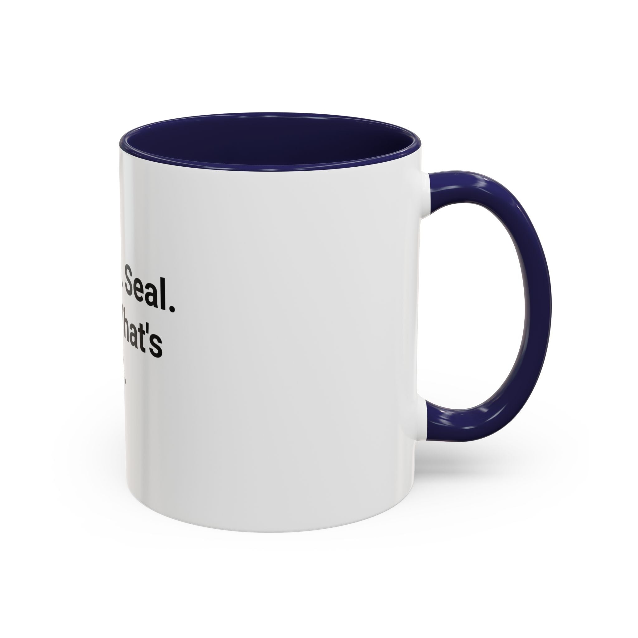Witness. Seal. Done. That's me. - Accent Mug for New Notaries