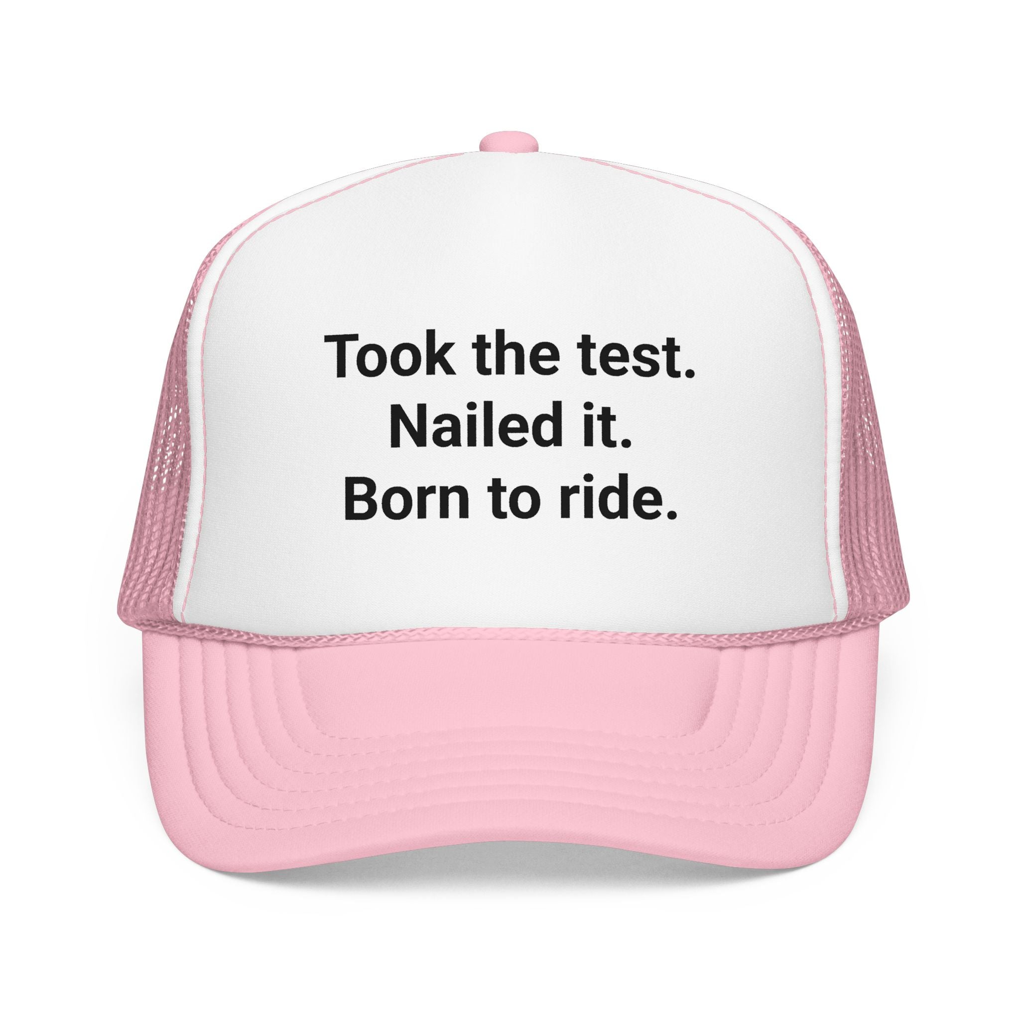 Took the Test. Nailed It. Born to Ride. - Trucker Hat for New Riders
