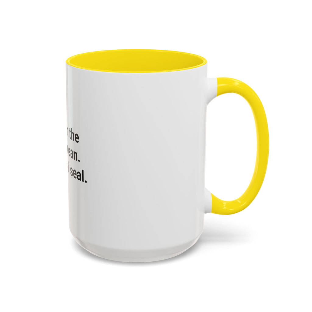 Swam. In the Actual Ocean. Like a Feral Seal. - Accent Mug