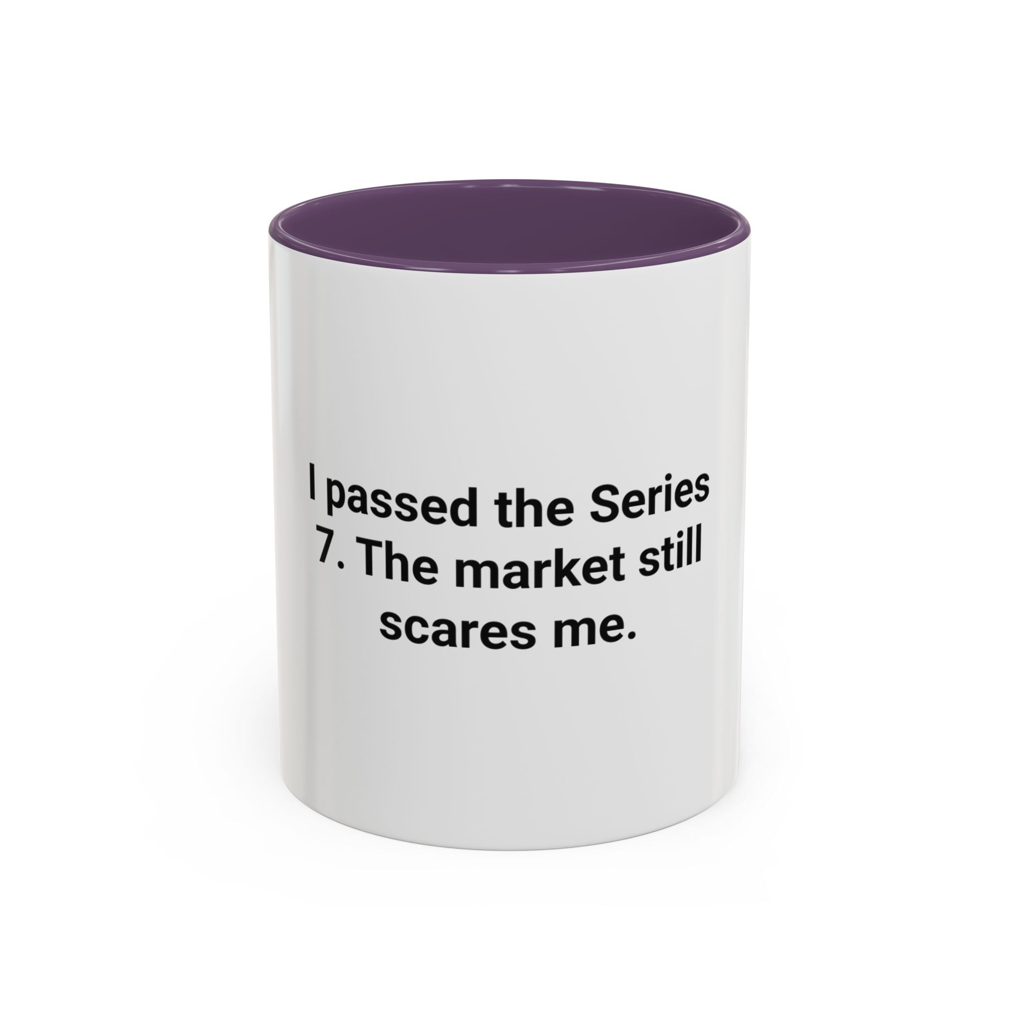 I Passed the Series 7. The Market Still Scares Me. - Accent Mug for New Brokers